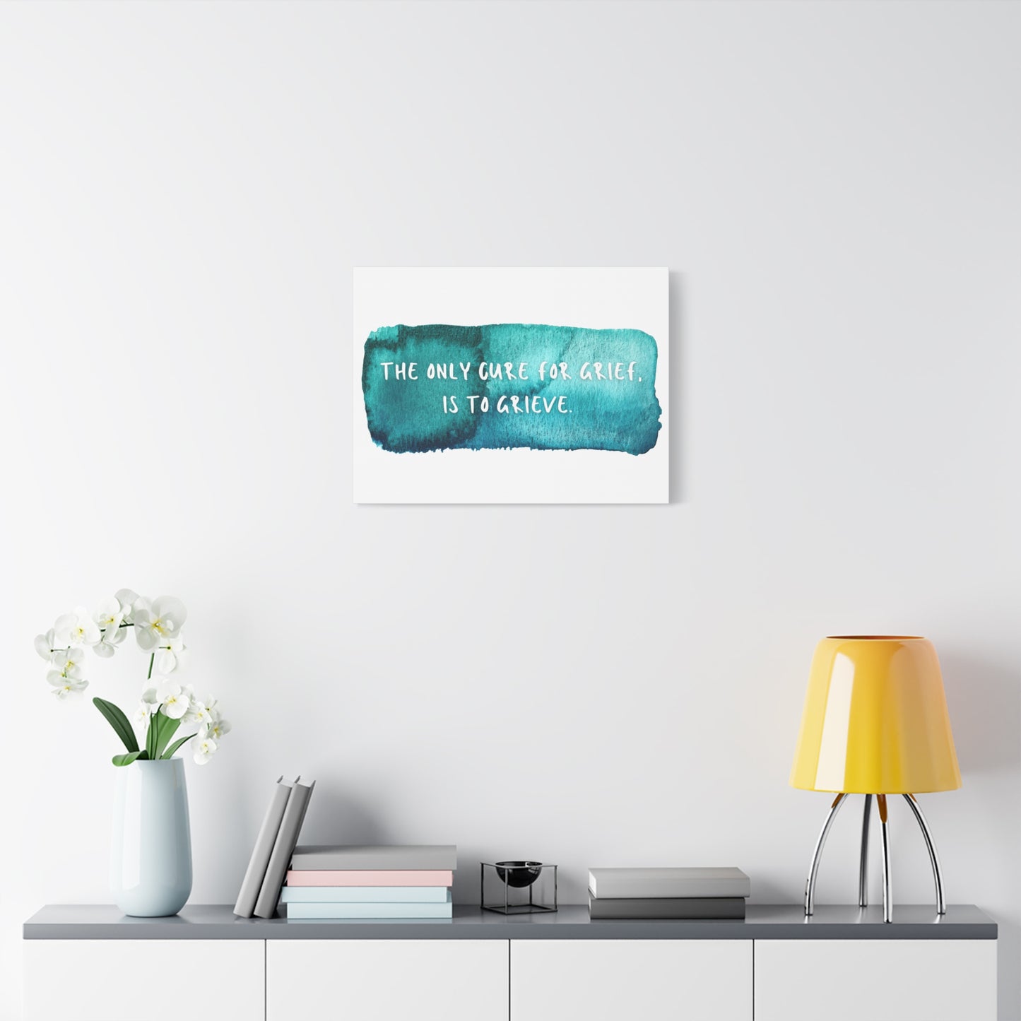 Inspirational Wall Art Canvas - "The Only Cure for Grief is to Grieve" - Home Decor