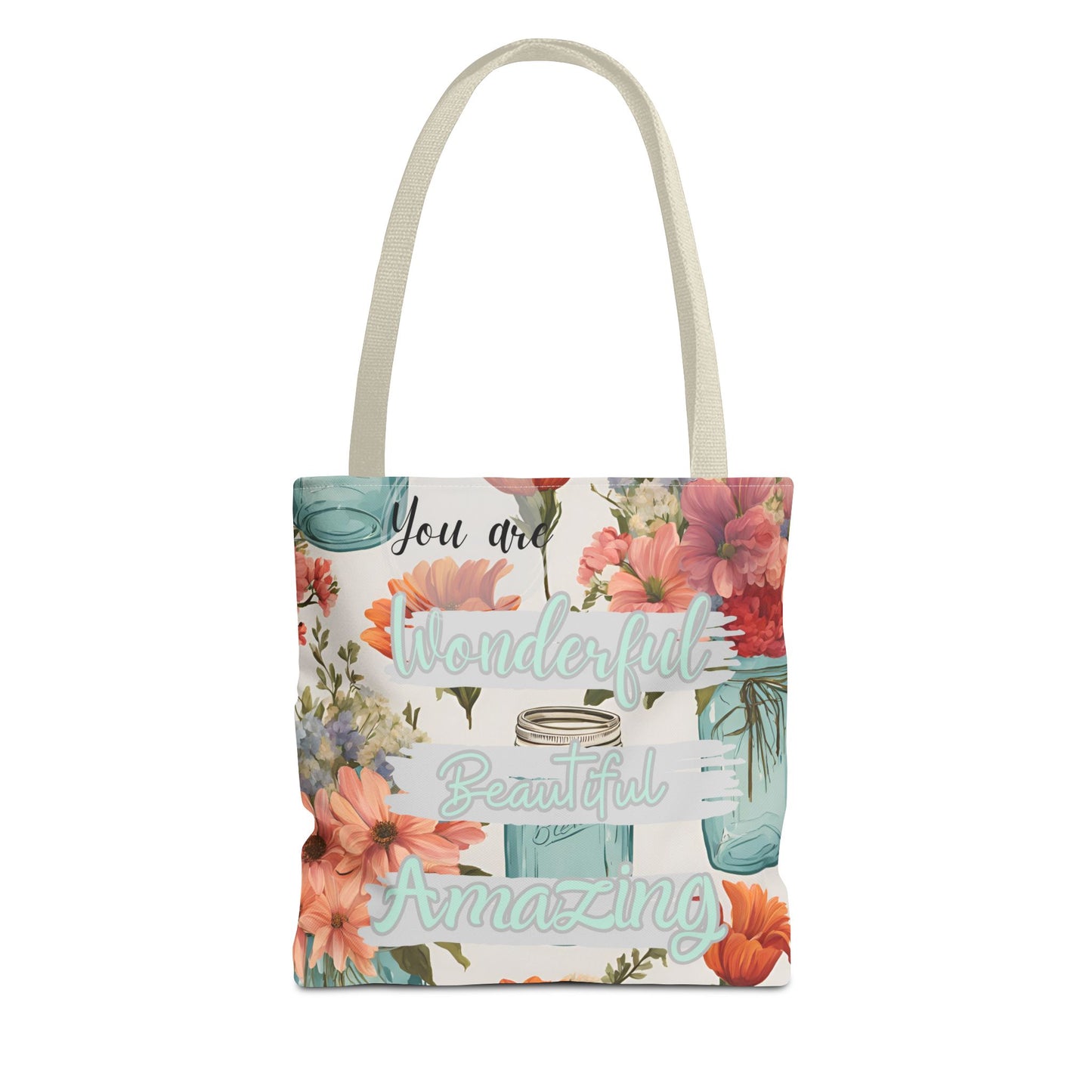 Floral Inspirational Tote Bag - You Are Wonderful, Beautiful, Amazing