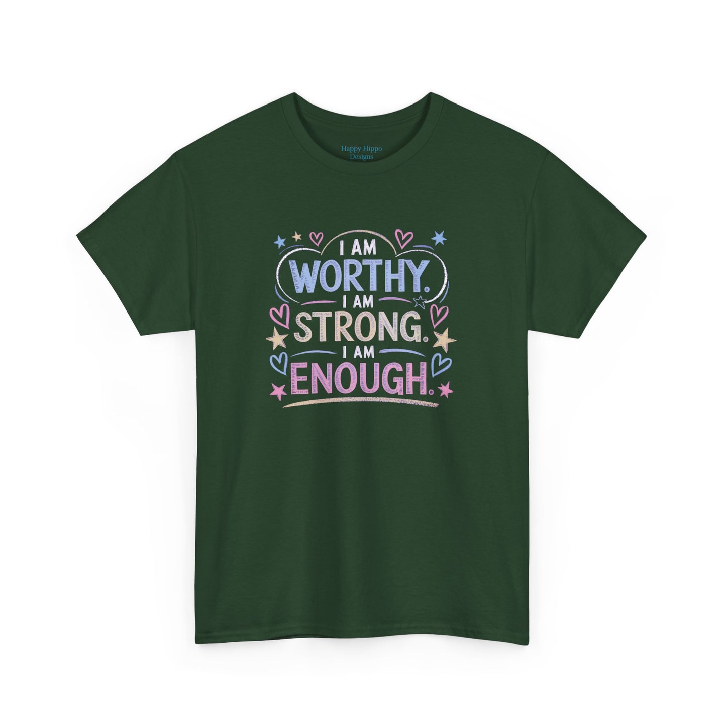 I am worthy, I am strong, I am enough-- Comfy t-shirt.