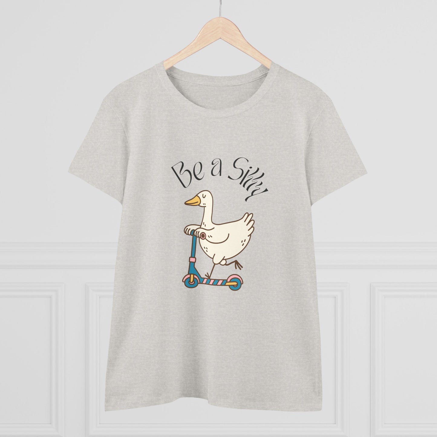 Be a Silly Goose Women's Midweight Cotton Tee shirt