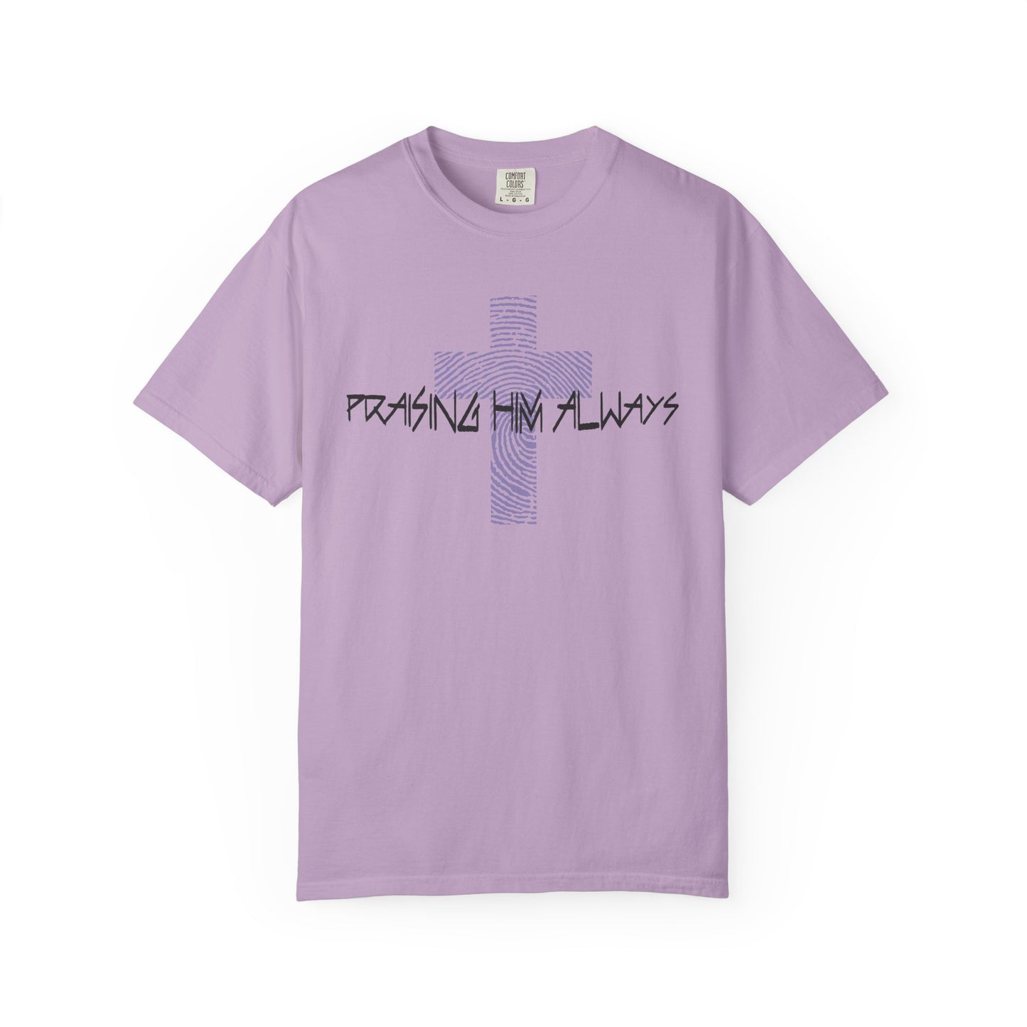 Faith-Based Unisex T-shirt - Praising Him Always Design
