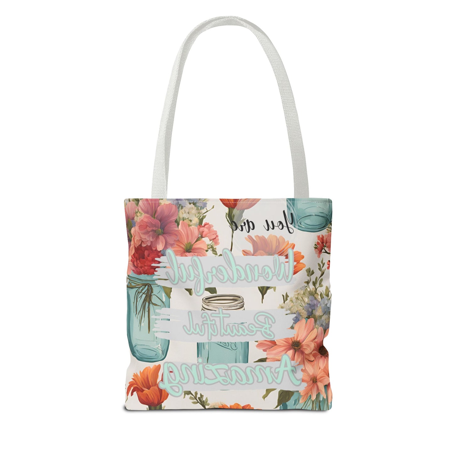 Floral Inspirational Tote Bag - You Are Wonderful, Beautiful, Amazing