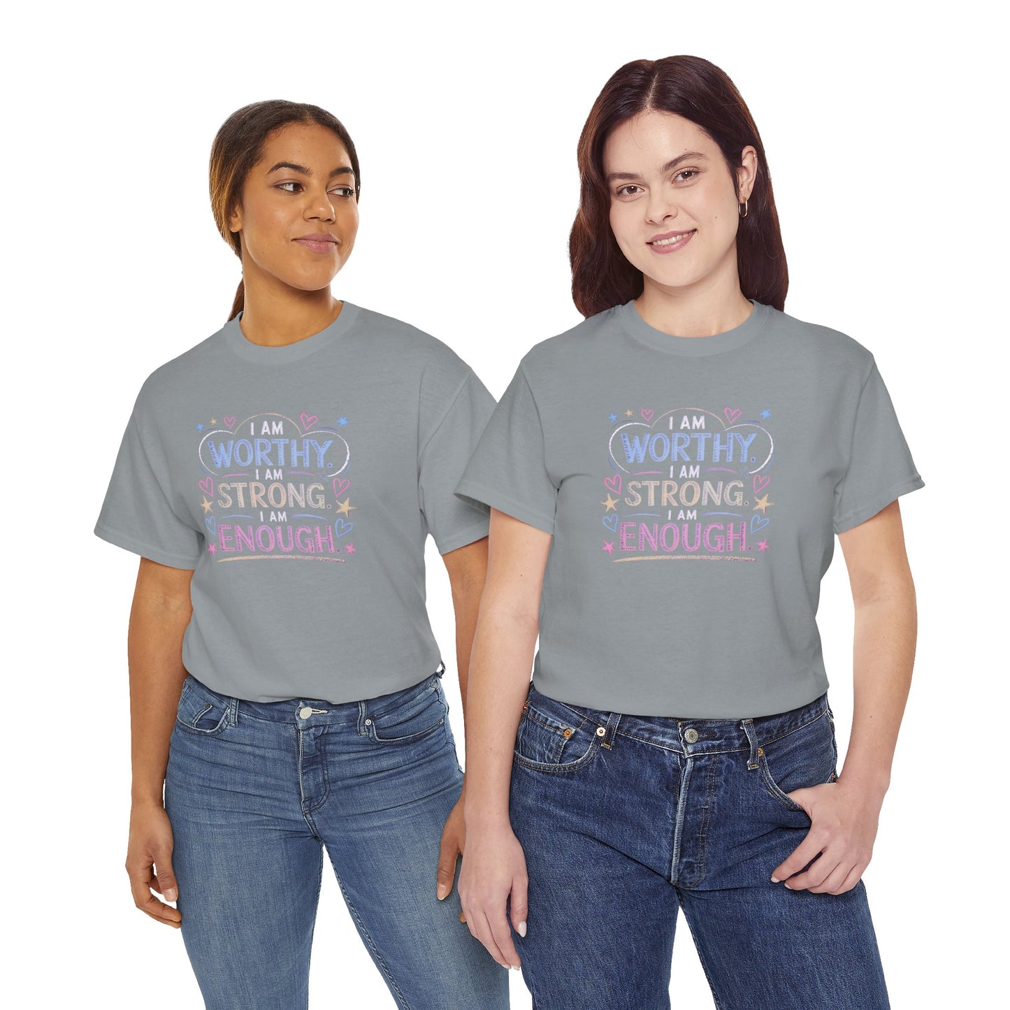 I am worthy, I am strong, I am enough-- Comfy t-shirt.