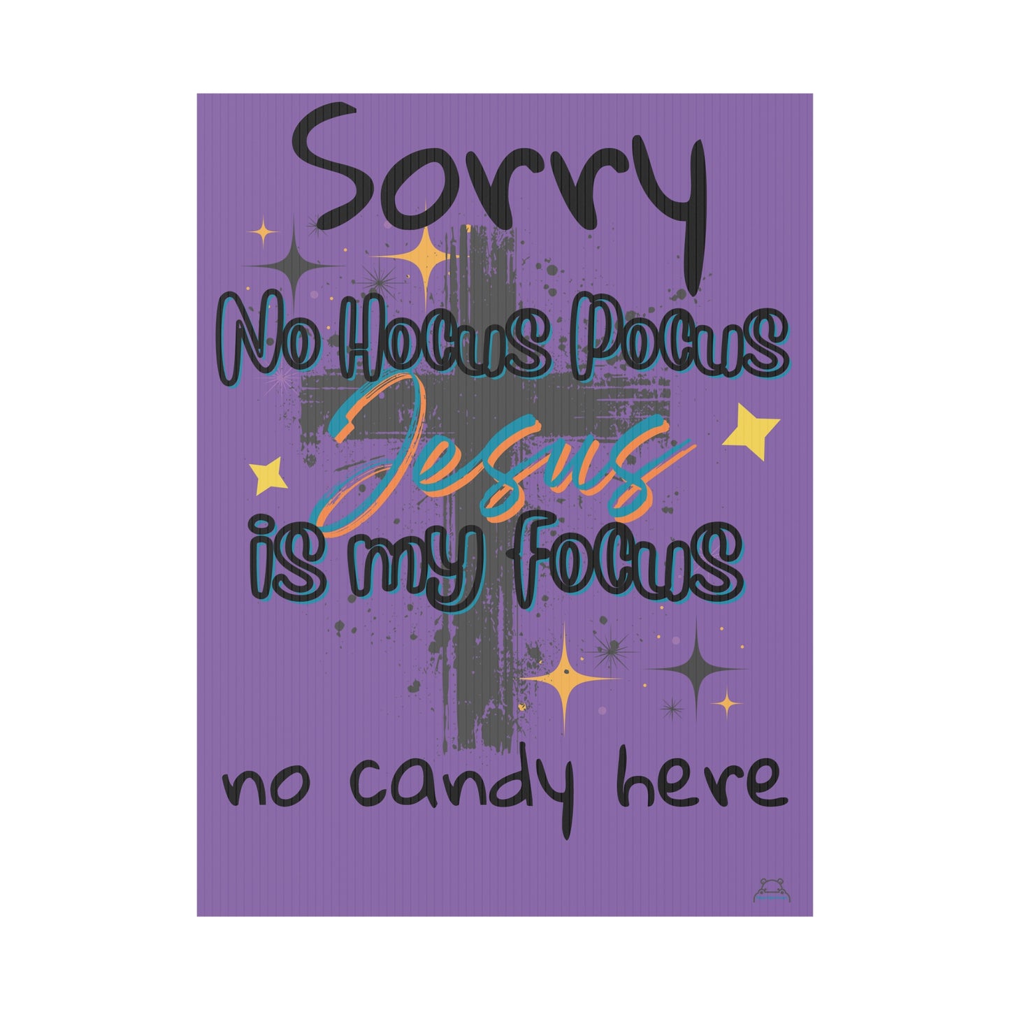 Christian Halloween Yard Sign- no candy here