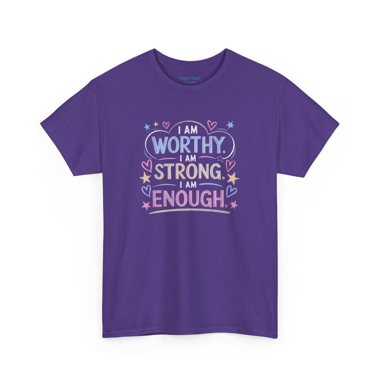 I am worthy, I am strong, I am enough-- Comfy t-shirt.