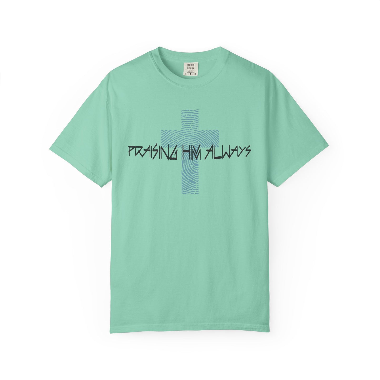 Faith-Based Unisex T-shirt - Praising Him Always Design