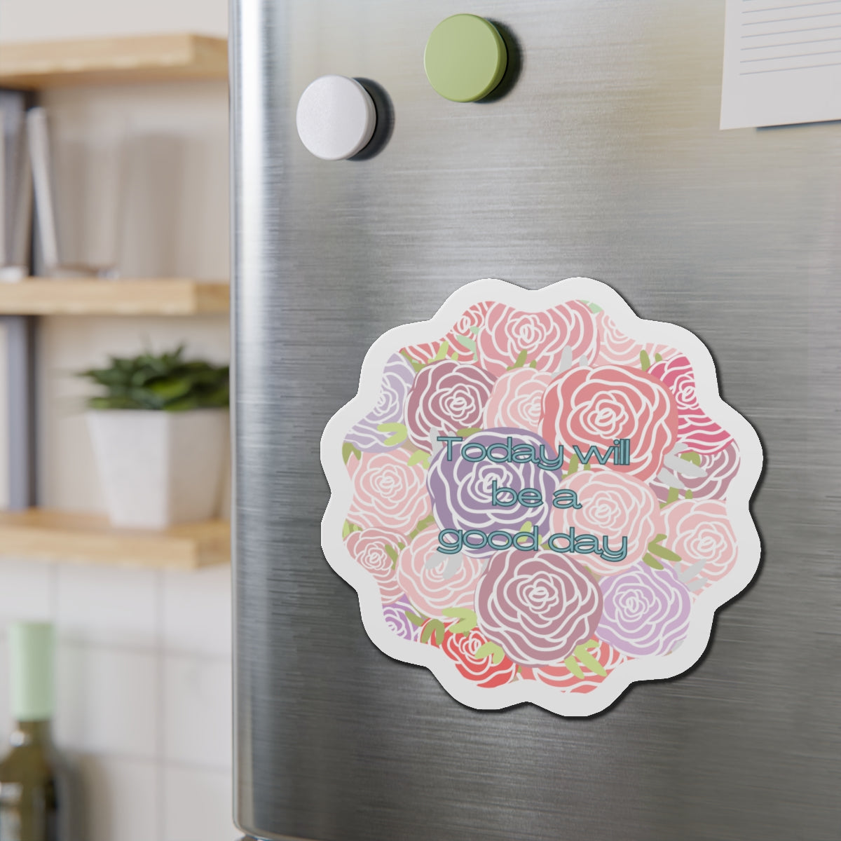 Inspirational Rose Die-Cut Magnet - "Today Will Be A Good Day"