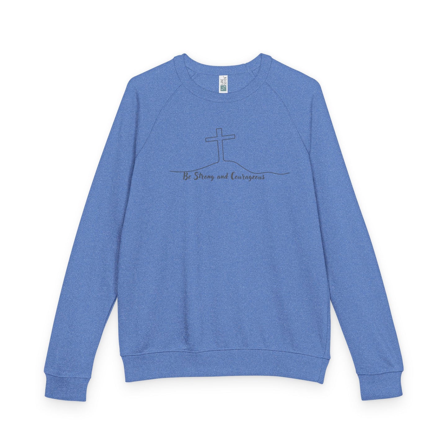 Inspirational Crewneck Sweatshirt - Be Strong and Courageous, Unisex Pullover, Motivational Gift, Cozy Casual Wear, Perfect for Everyday