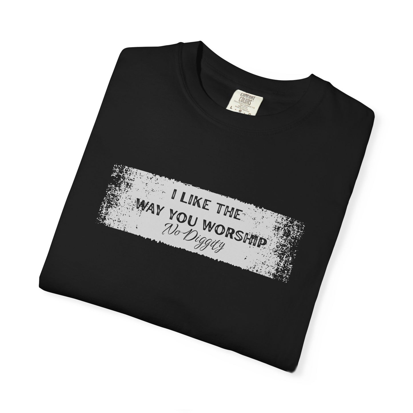 I Like the Way You Worship Unisex T-shirt, Casual Tee, Gift for Music Lovers, Trendy Apparel, Comfortable Fashion