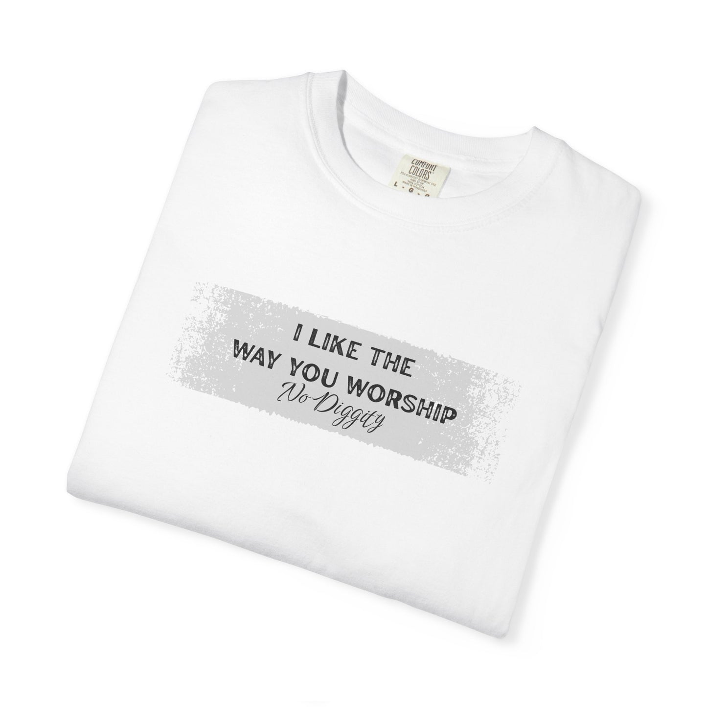 I Like the Way You Worship Unisex T-shirt, Casual Tee, Gift for Music Lovers, Trendy Apparel, Comfortable Fashion