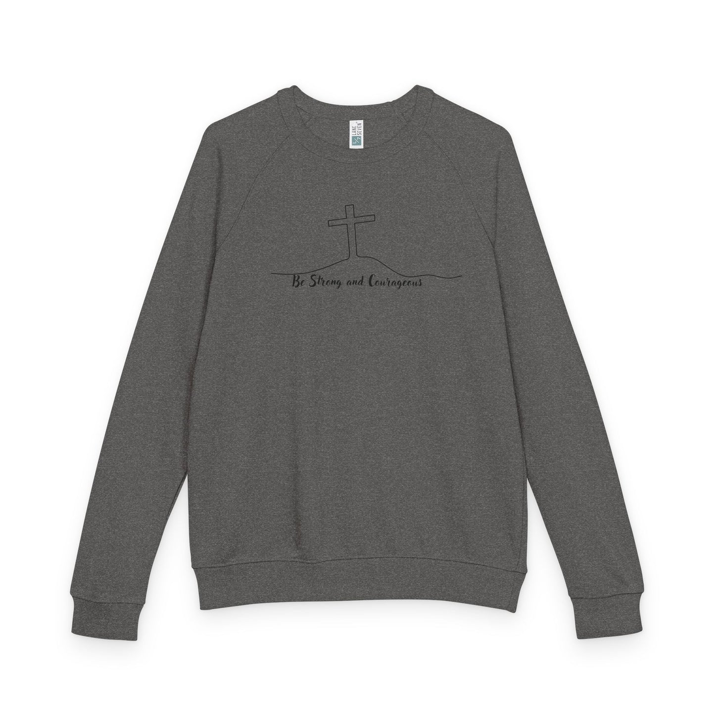 Inspirational Crewneck Sweatshirt - Be Strong and Courageous, Unisex Pullover, Motivational Gift, Cozy Casual Wear, Perfect for Everyday