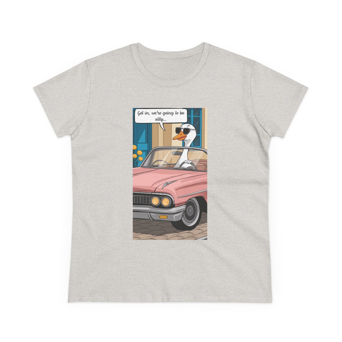 Funny Women's Cotton Tee - "Get in, we're going to be silly..."