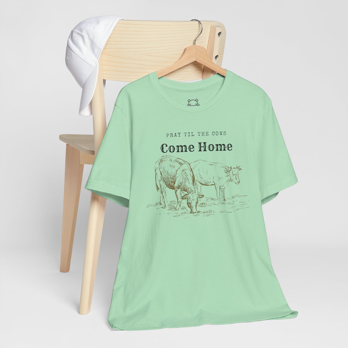 Pray Until The Cows Come Home Faith Based Apparel