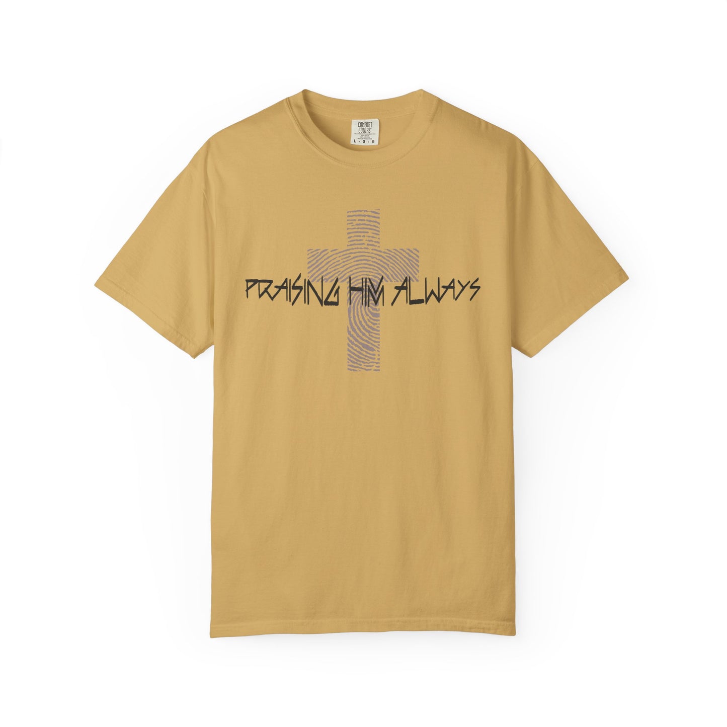 Faith-Based Unisex T-shirt - Praising Him Always Design