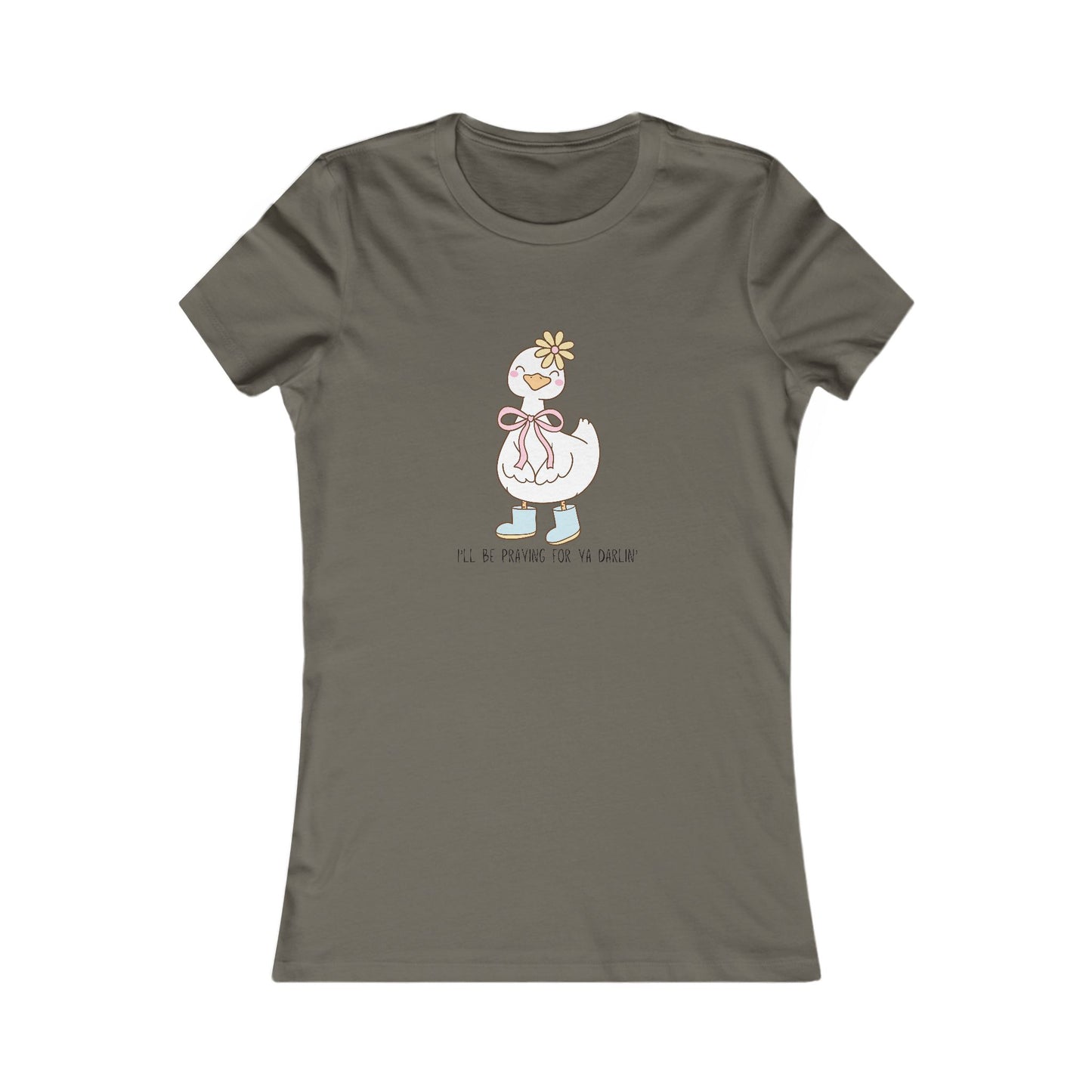 T-Shirt | Church Goose I'll Be Praying For Ya Darlin' Women's Favorite Tee