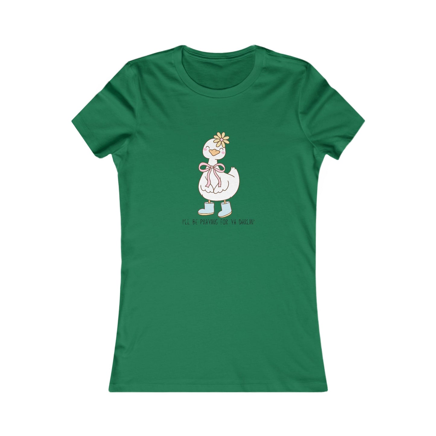 T-Shirt | Church Goose I'll Be Praying For Ya Darlin' Women's Favorite Tee