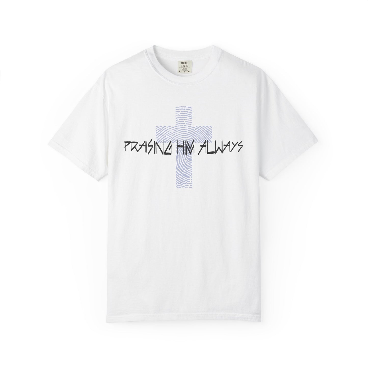 Faith-Based Unisex T-shirt - Praising Him Always Design