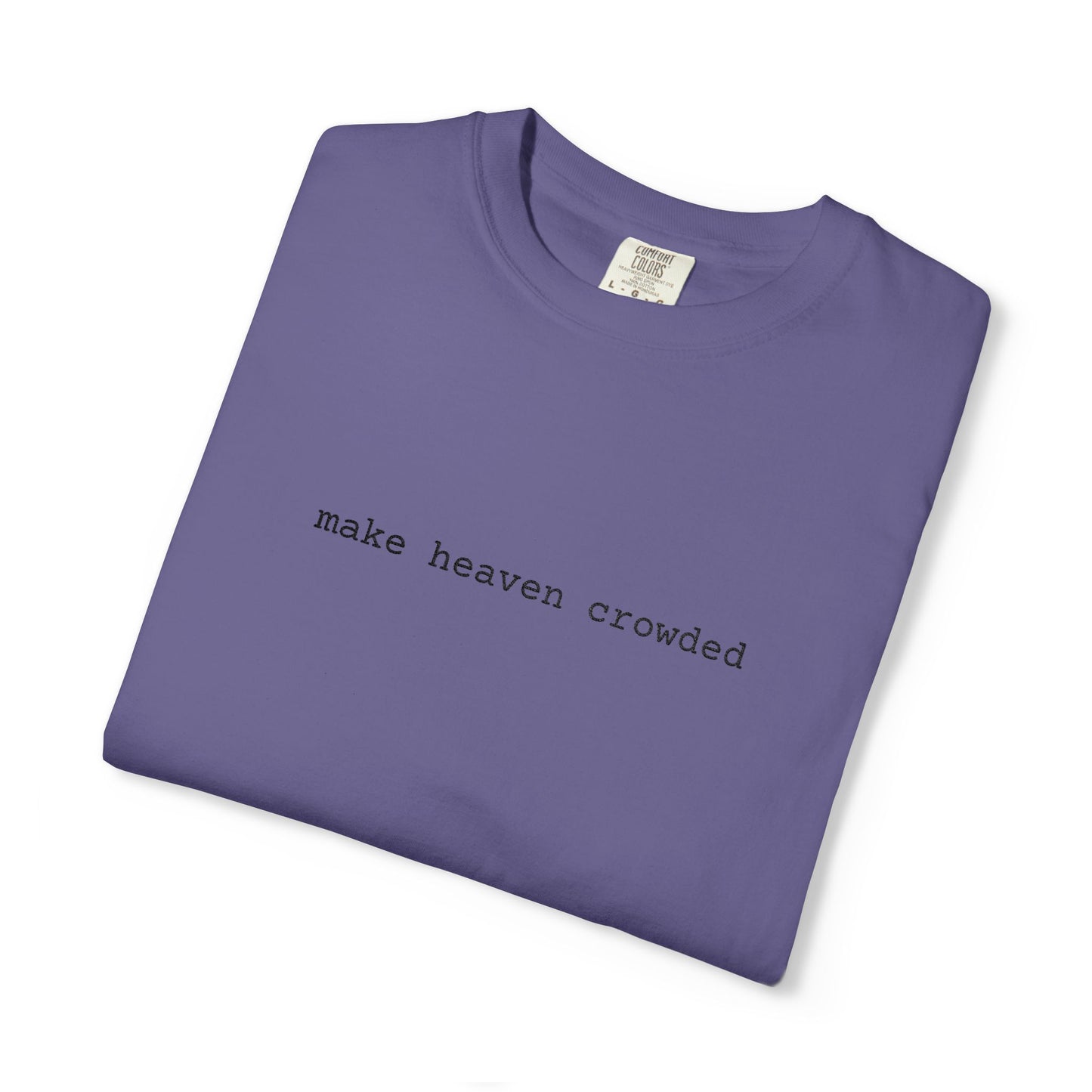 Embroidered T-Shirt 'Make Heaven Crowded'