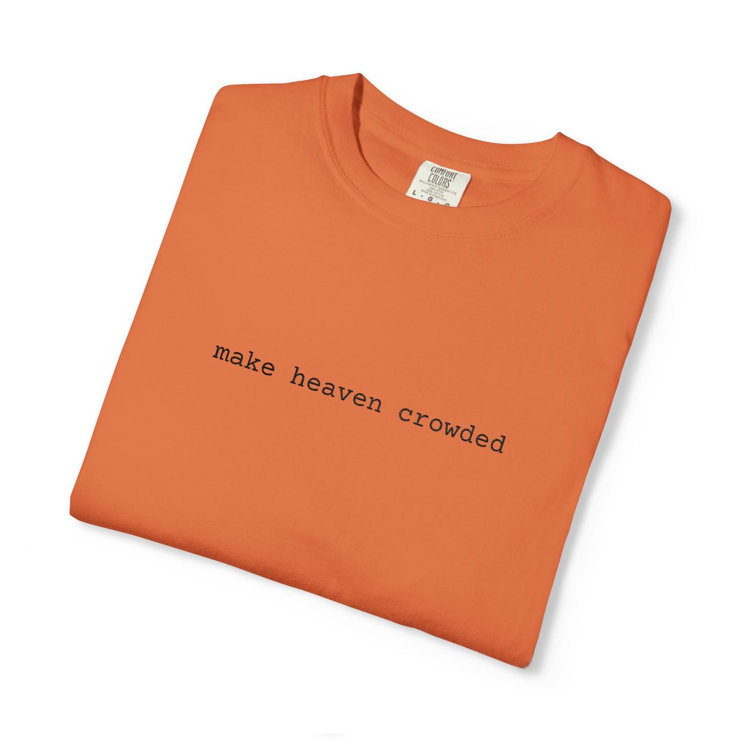 Embroidered T-Shirt 'Make Heaven Crowded'