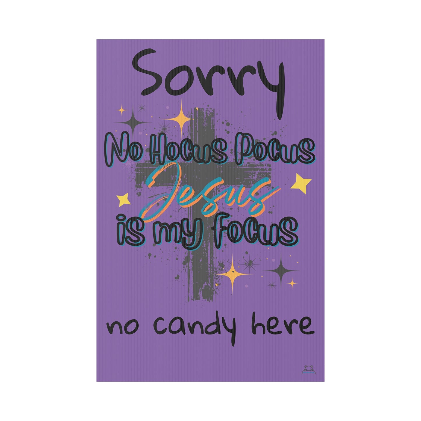 Christian Halloween Yard Sign- no candy here