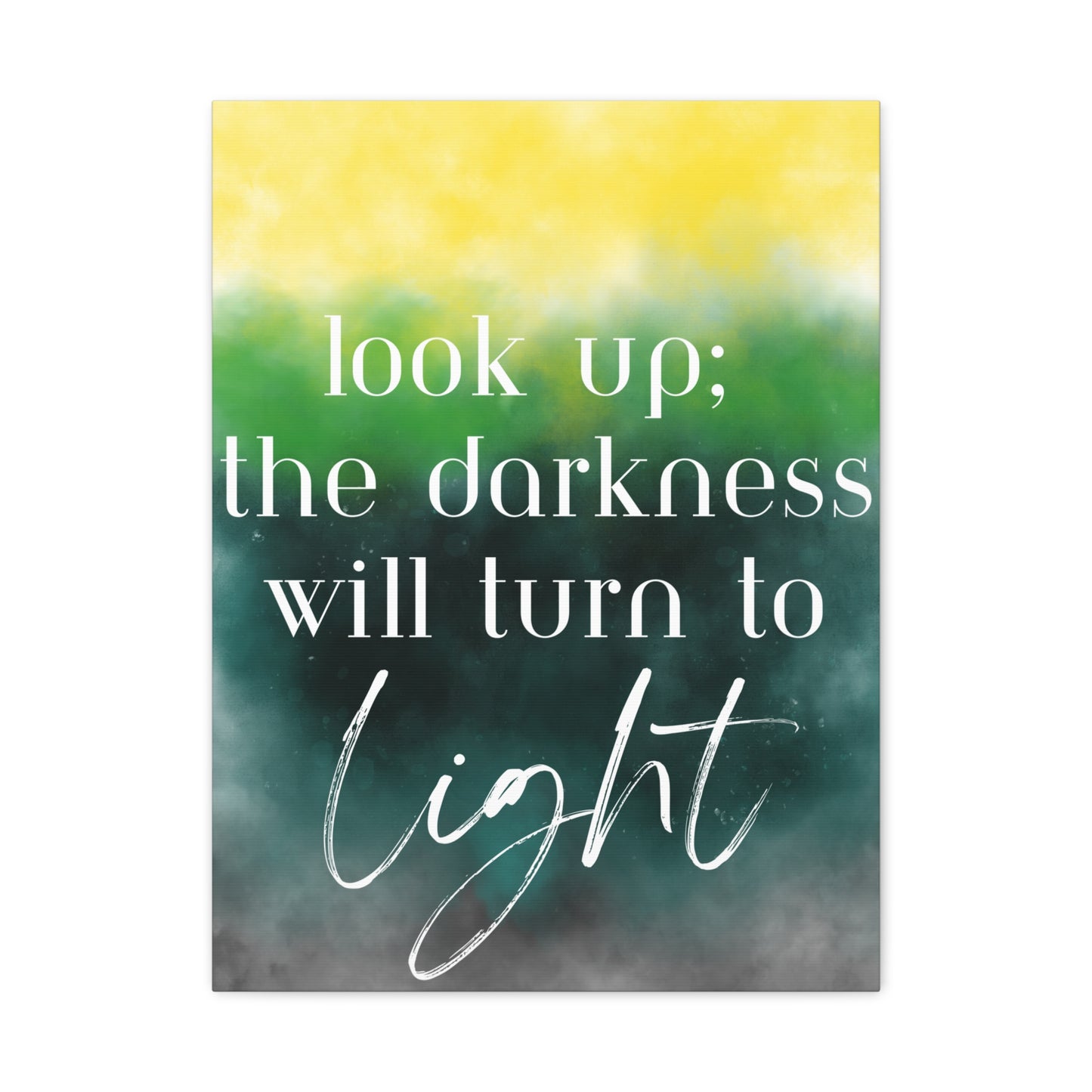 Inspirational Canvas Art: "Look Up; The Darkness Will Turn to Light" - Motivational Wall Decor