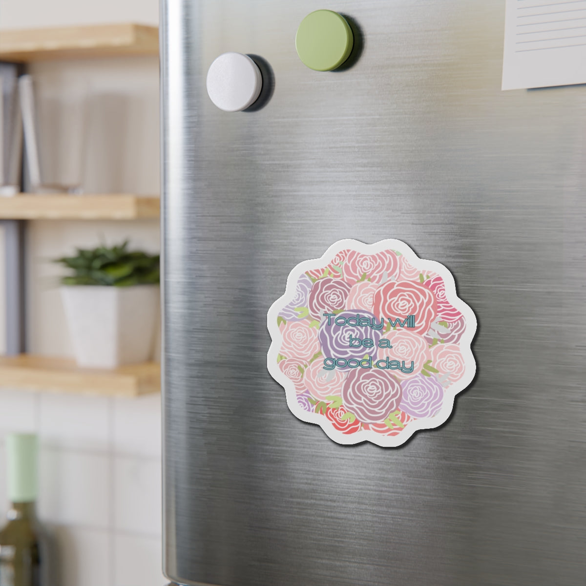 Inspirational Rose Die-Cut Magnet - "Today Will Be A Good Day"