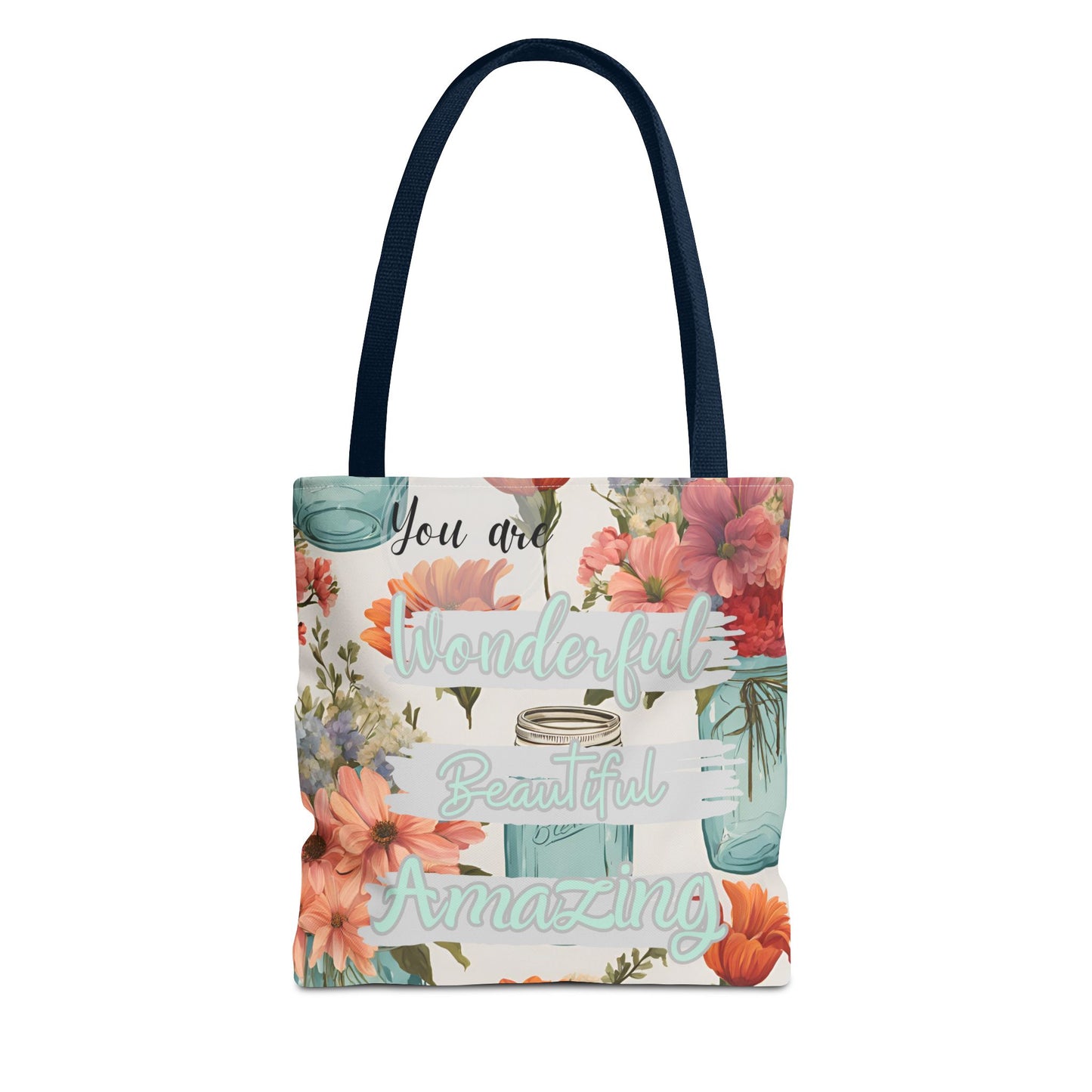 Floral Inspirational Tote Bag - You Are Wonderful, Beautiful, Amazing