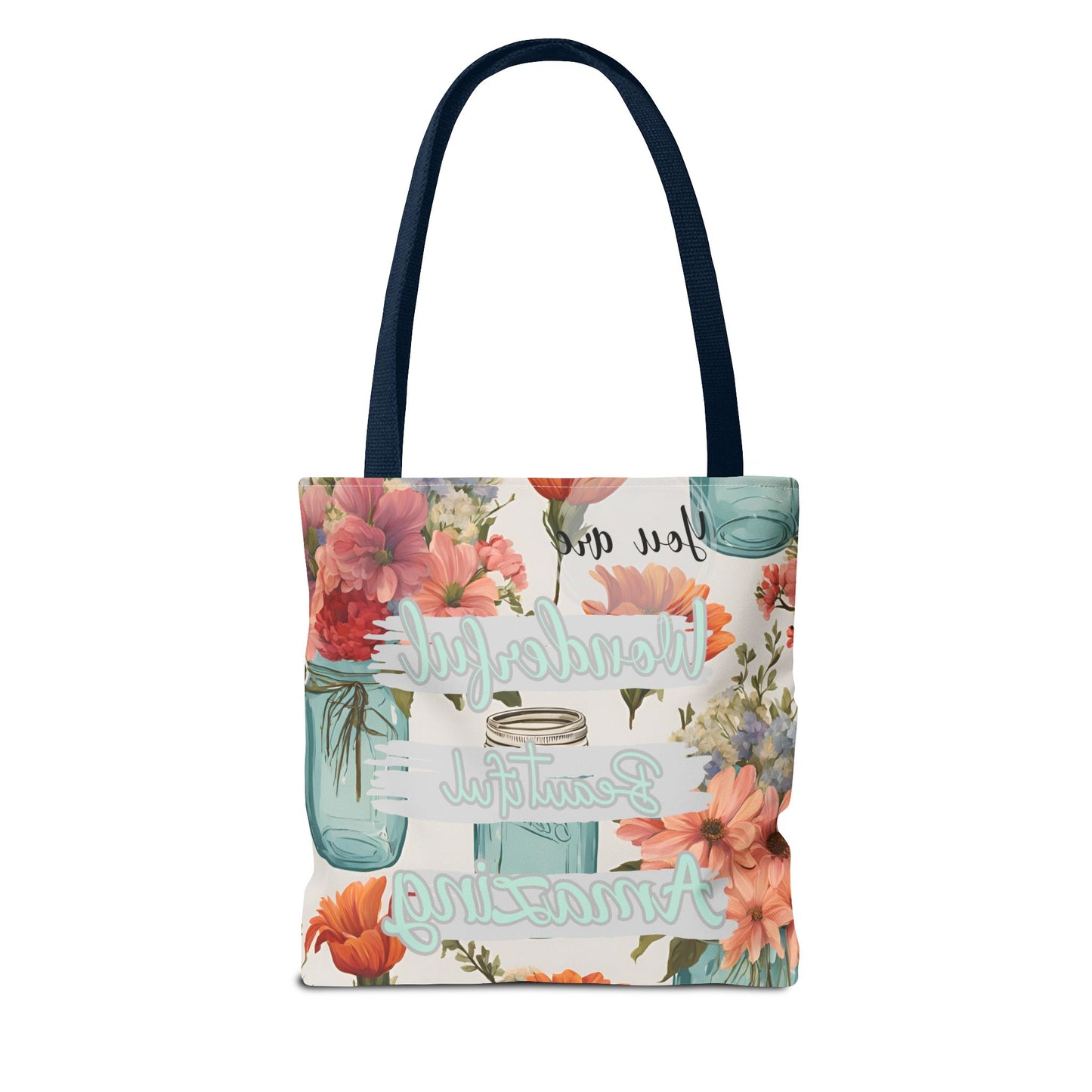 Floral Inspirational Tote Bag - You Are Wonderful, Beautiful, Amazing