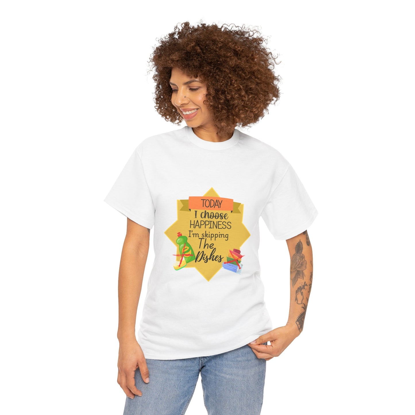 T-Shirt Choose Happiness Skip The Dishes Unisex Heavy Cotton Tee