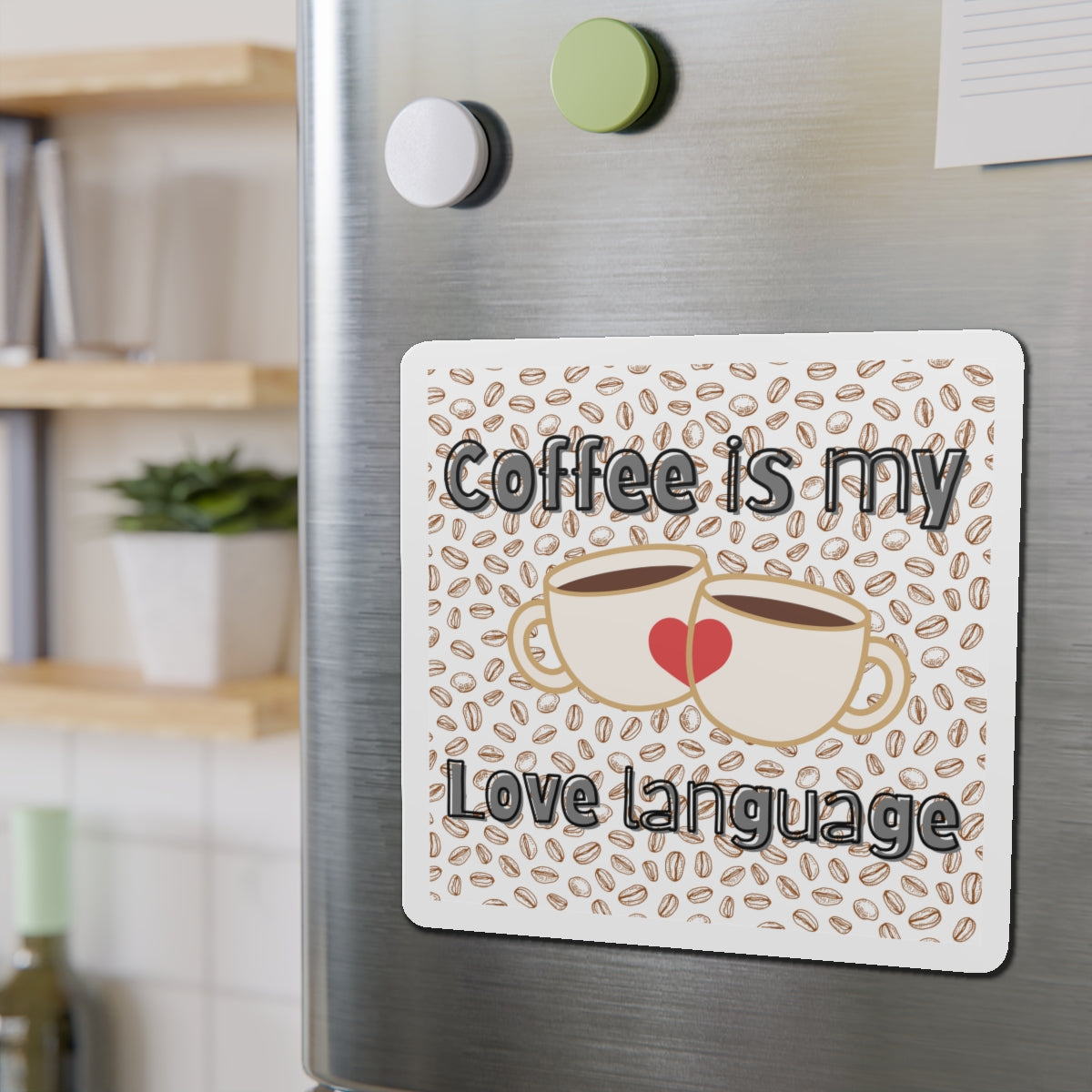 Coffee is My Love Language Die-Cut Magnet - Perfect Gift for Coffee Lovers