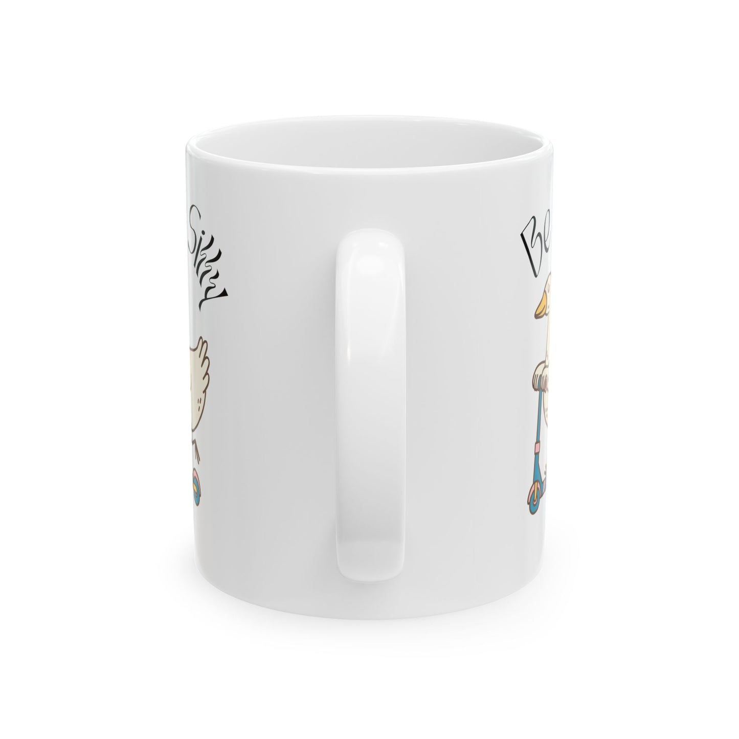 Be a Silly Goose Ceramic Mug (11oz, 15oz)