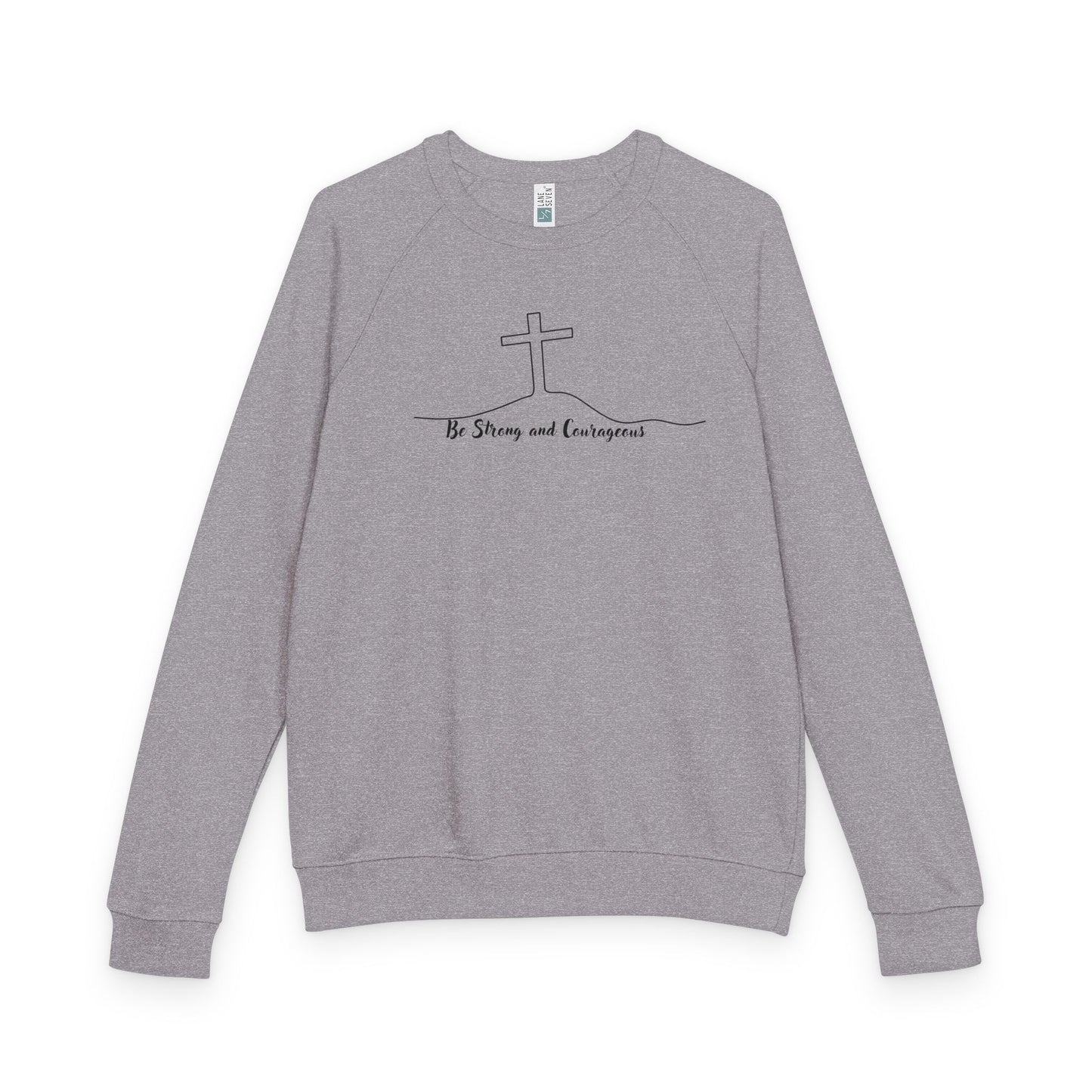 Inspirational Crewneck Sweatshirt - Be Strong and Courageous, Unisex Pullover, Motivational Gift, Cozy Casual Wear, Perfect for Everyday