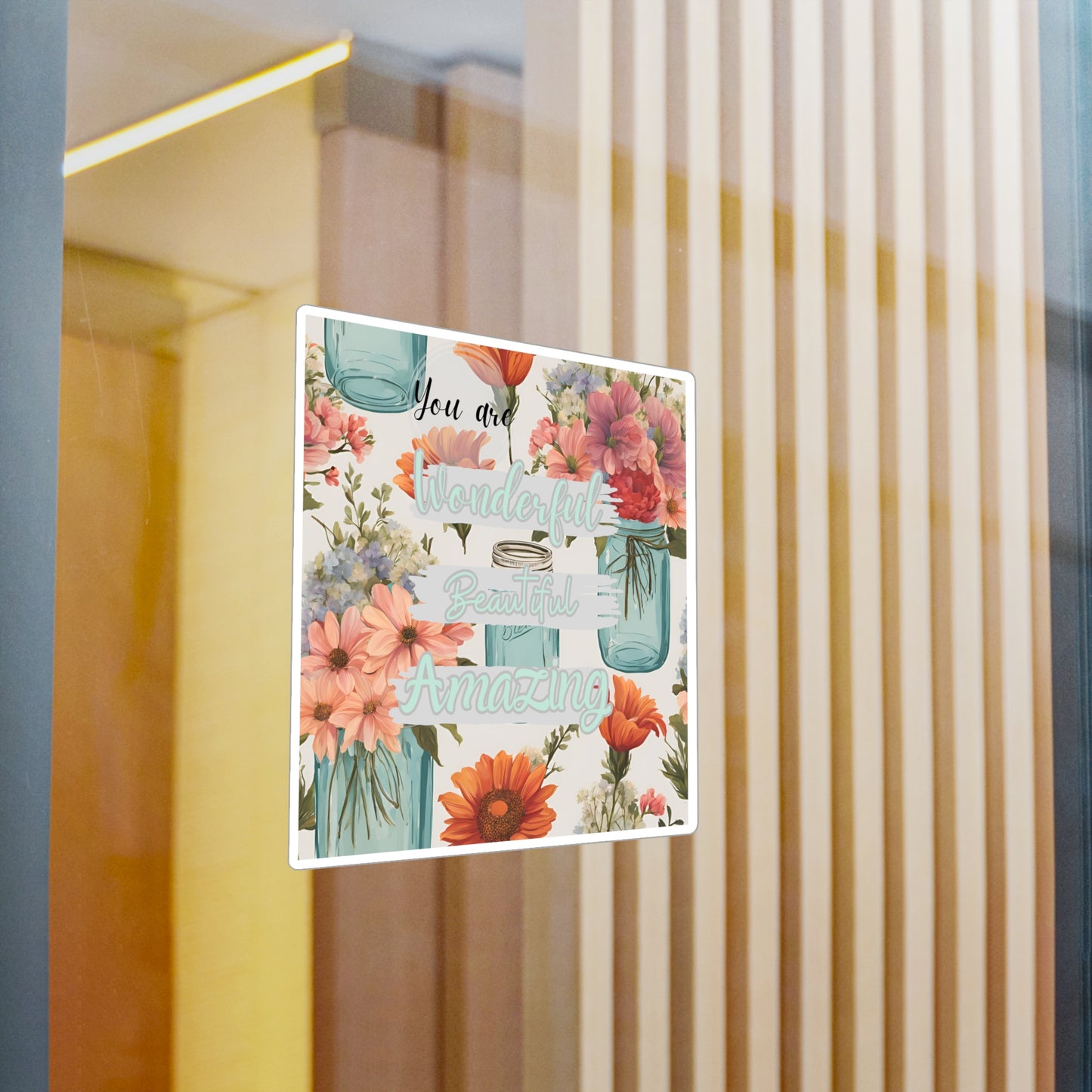 Inspirational Floral Kiss-Cut Vinyl Decals - You Are Wonderful Beautiful Amazing