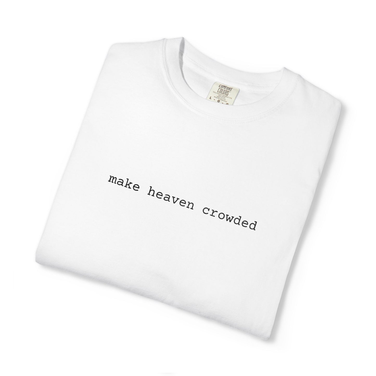 Embroidered T-Shirt 'Make Heaven Crowded'