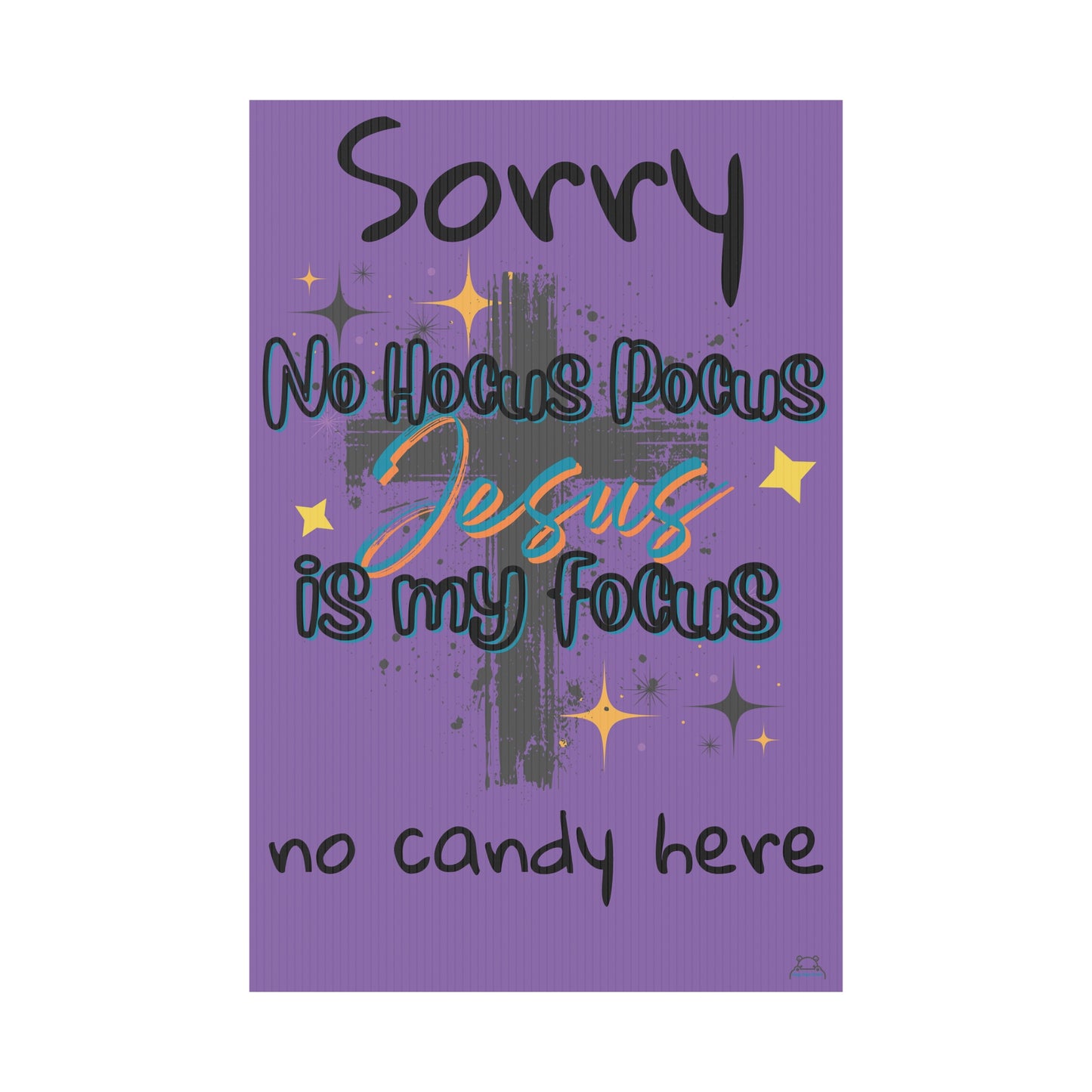 Christian Halloween Yard Sign- no candy here