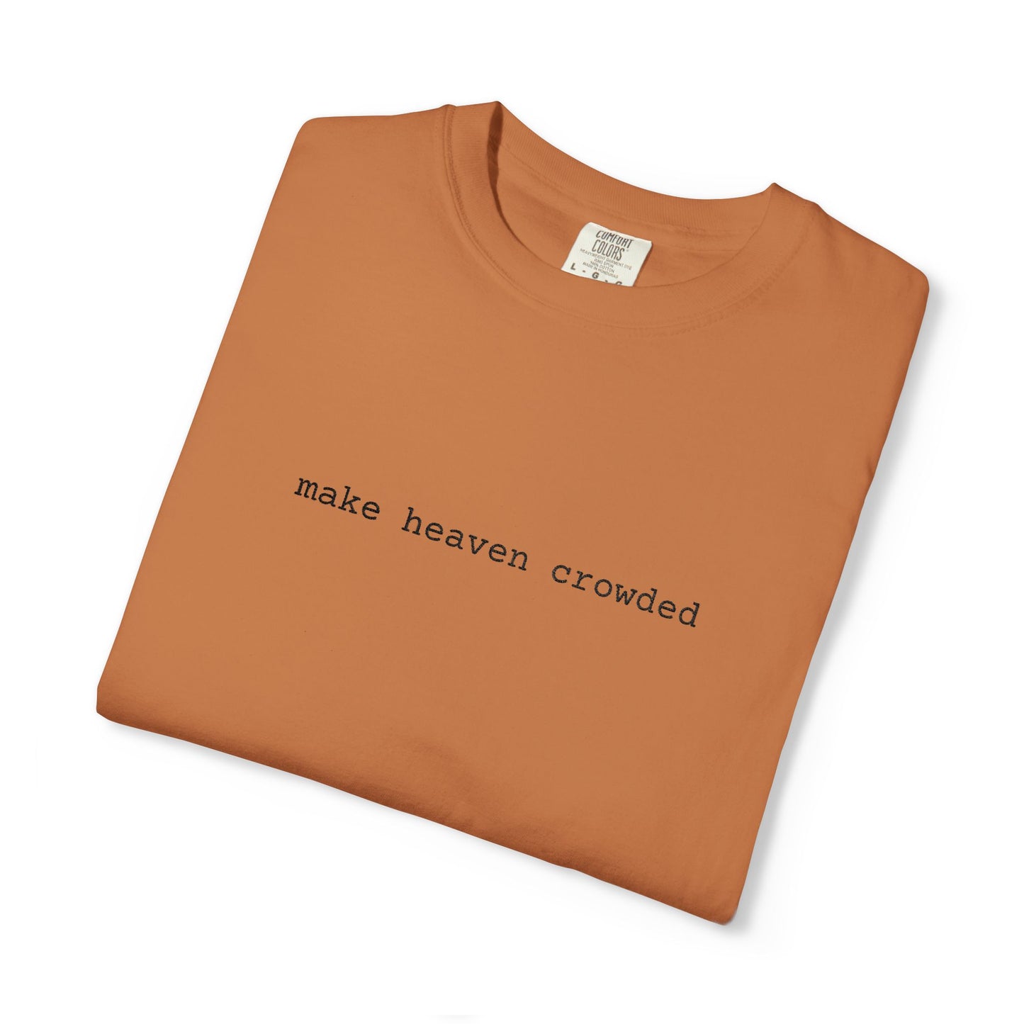 Embroidered T-Shirt 'Make Heaven Crowded'