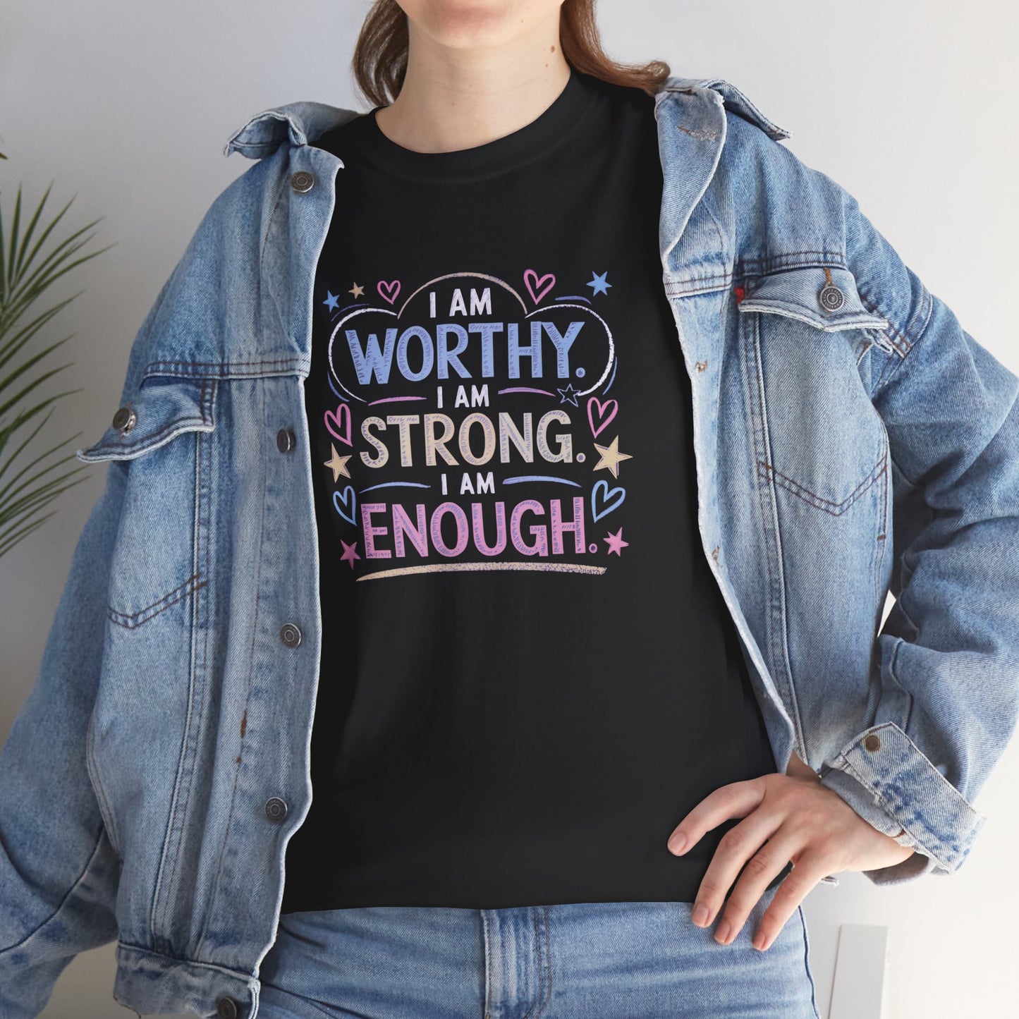 I am worthy, I am strong, I am enough-- Comfy t-shirt.