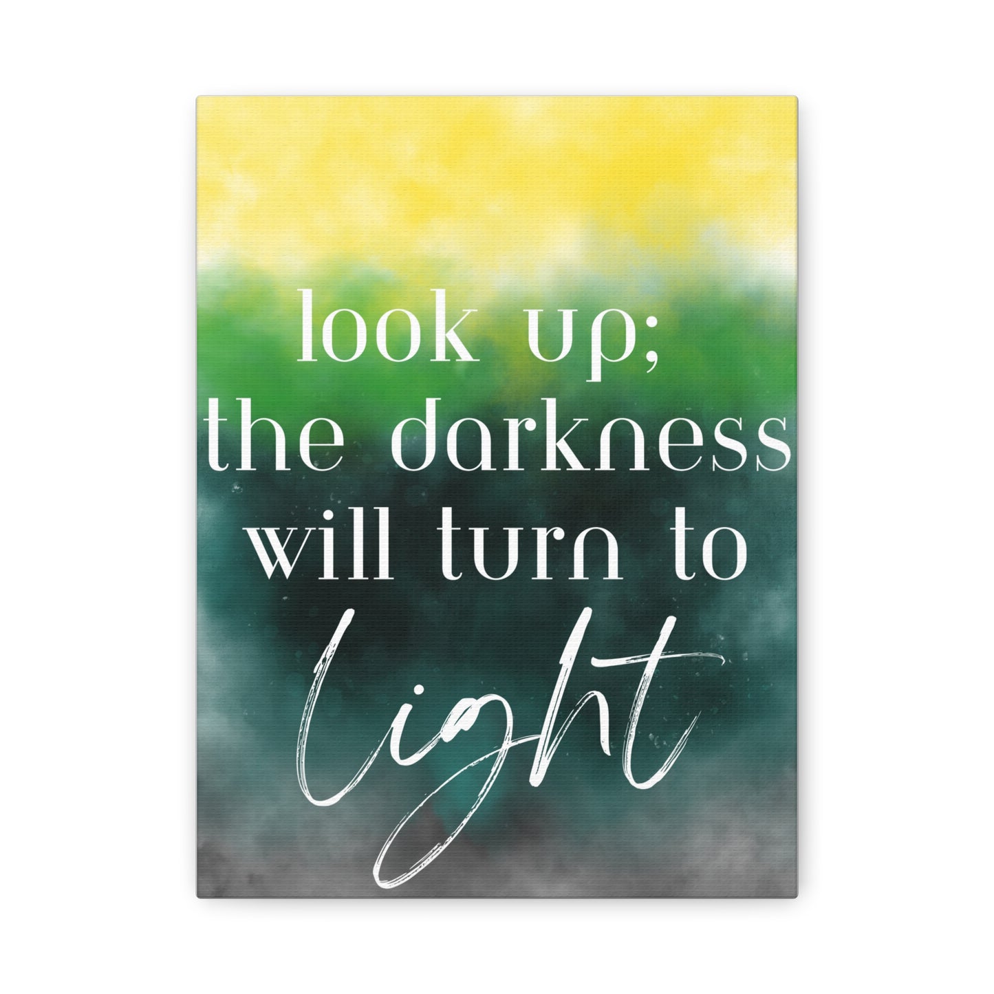Inspirational Canvas Art: "Look Up; The Darkness Will Turn to Light" - Motivational Wall Decor
