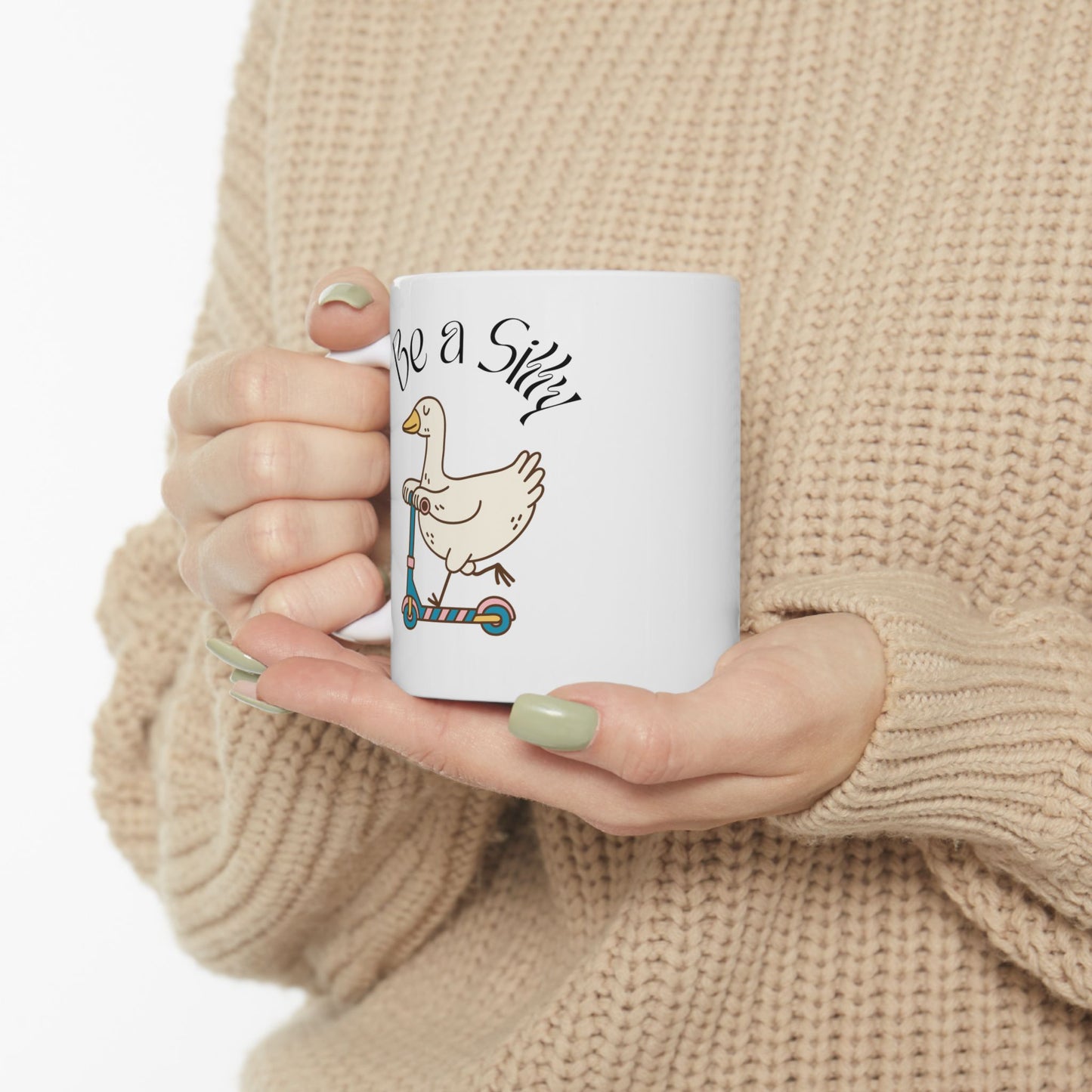 Be a Silly Goose Ceramic Mug (11oz, 15oz)