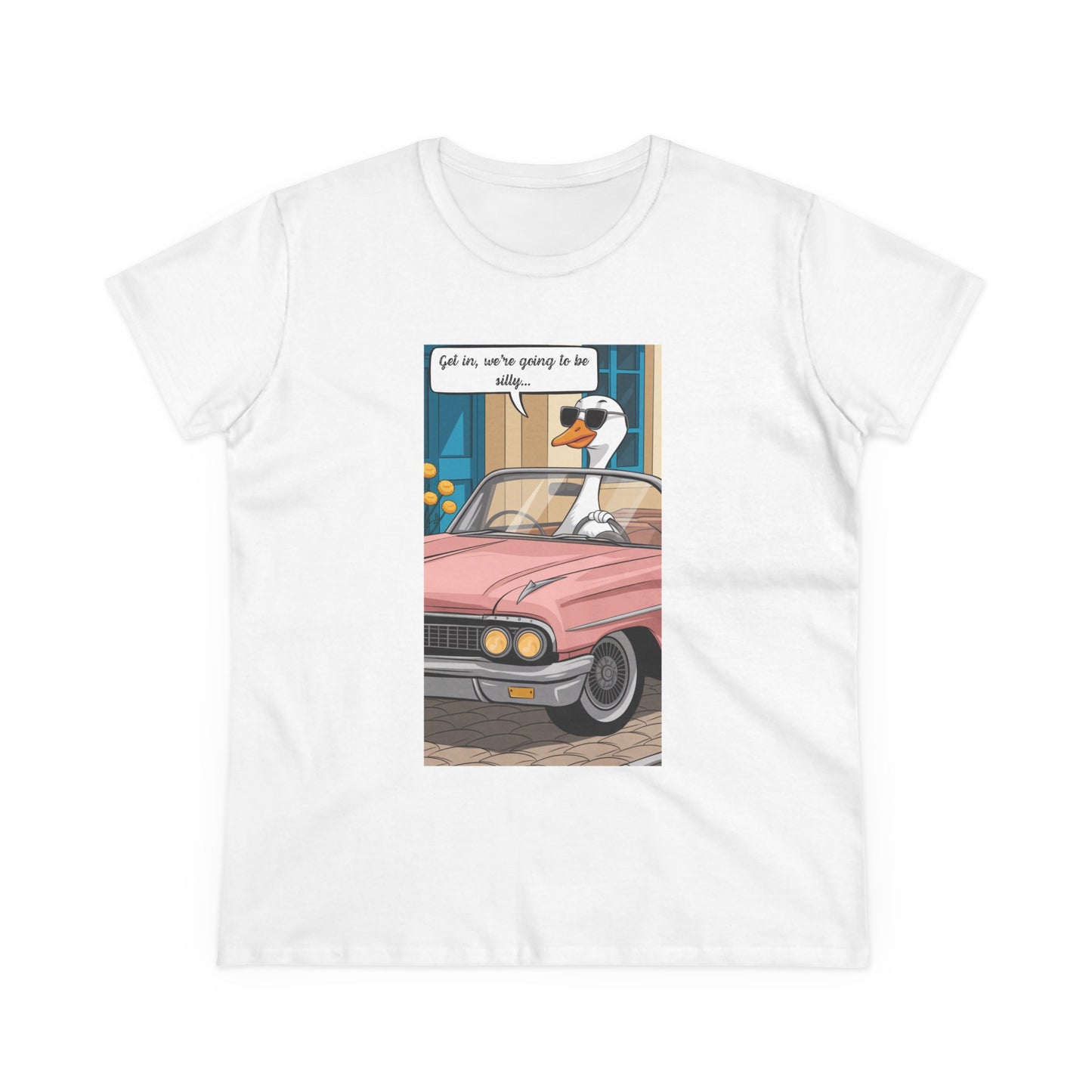 Funny Women's Cotton Tee - "Get in, we're going to be silly..."