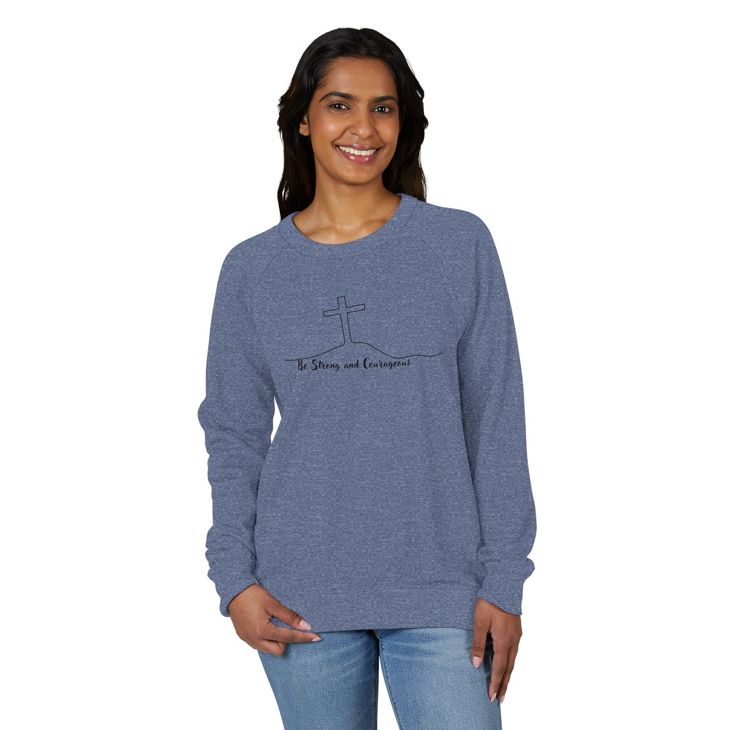 Inspirational Crewneck Sweatshirt - Be Strong and Courageous, Unisex Pullover, Motivational Gift, Cozy Casual Wear, Perfect for Everyday