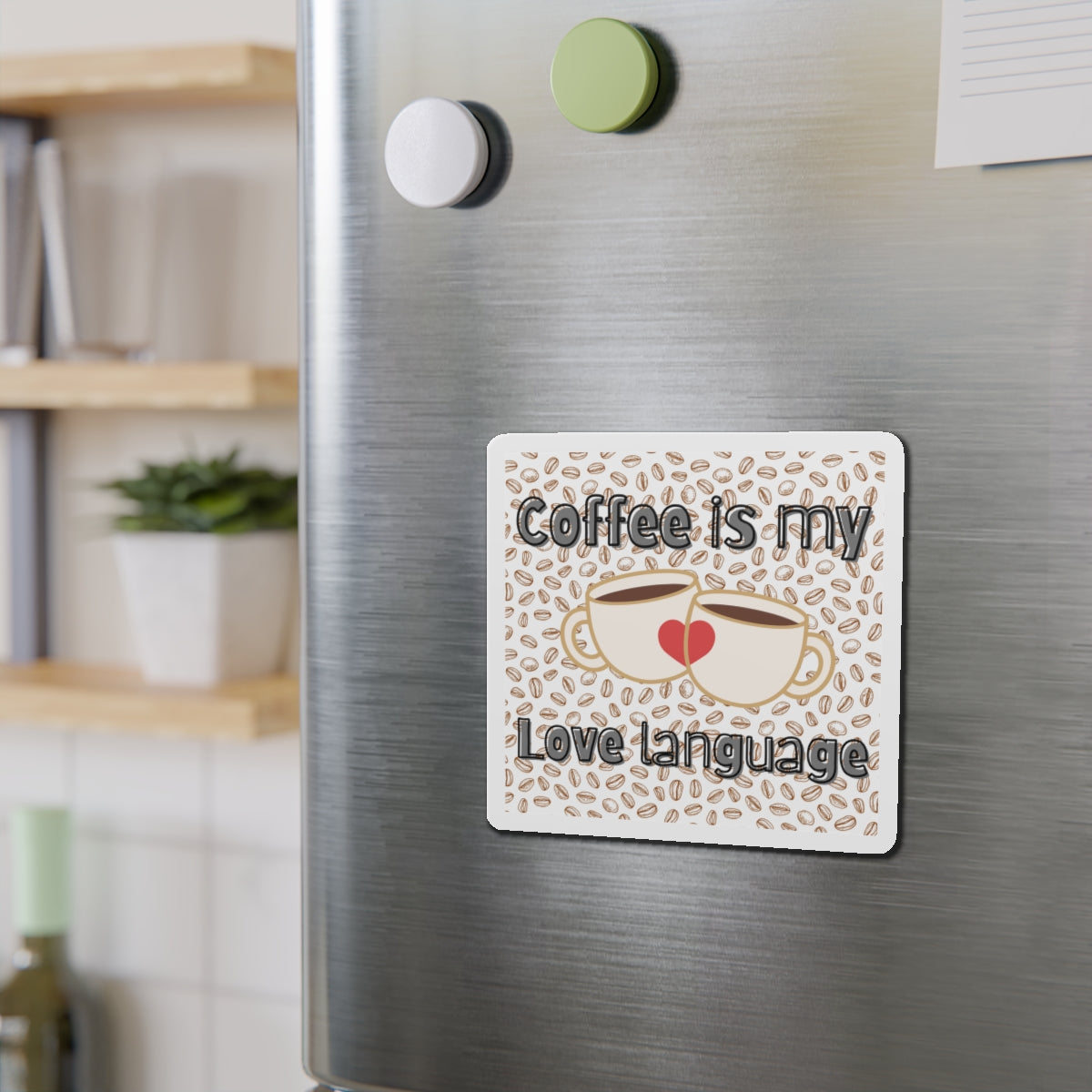 Coffee is My Love Language Die-Cut Magnet - Perfect Gift for Coffee Lovers
