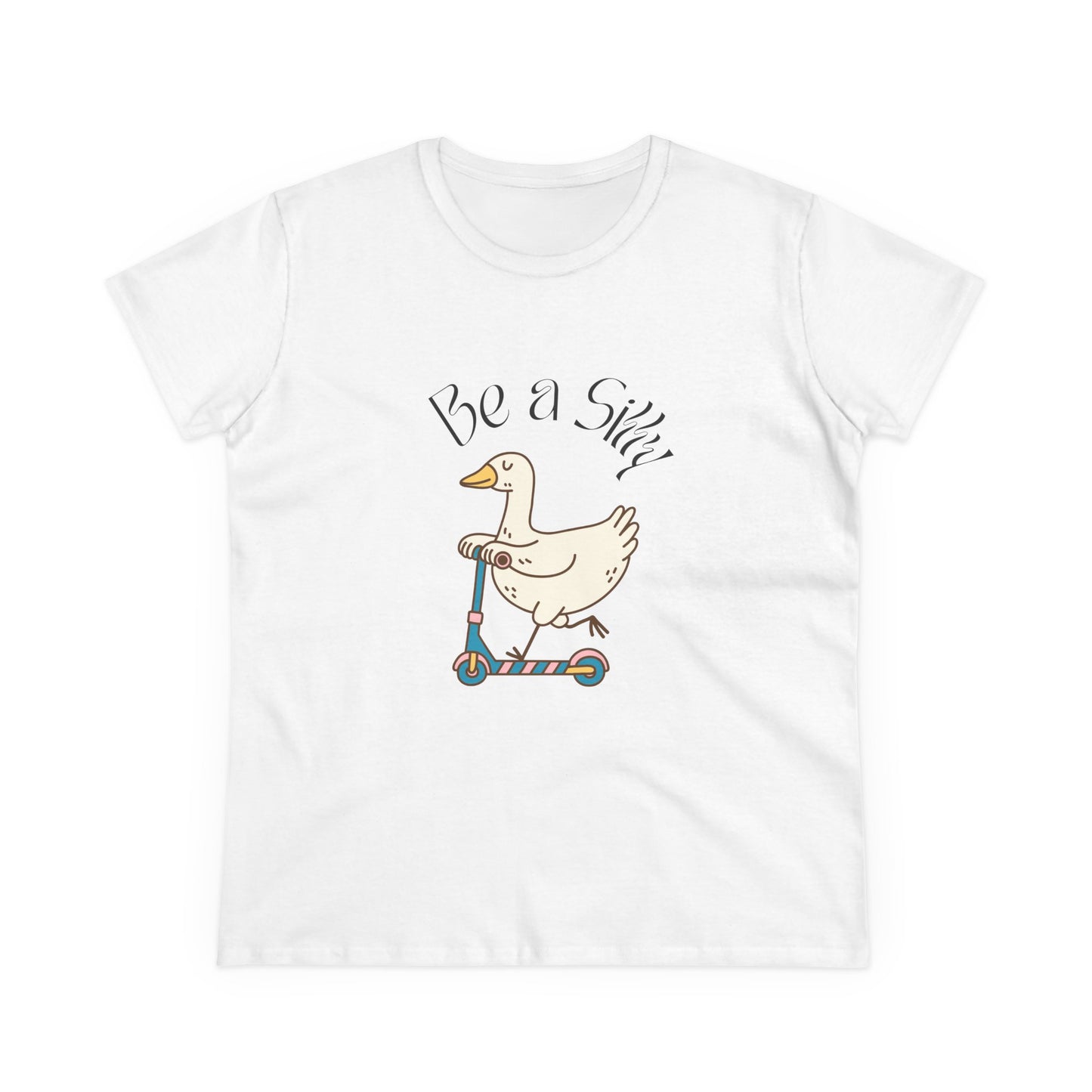 Be a Silly Goose Women's Midweight Cotton Tee shirt