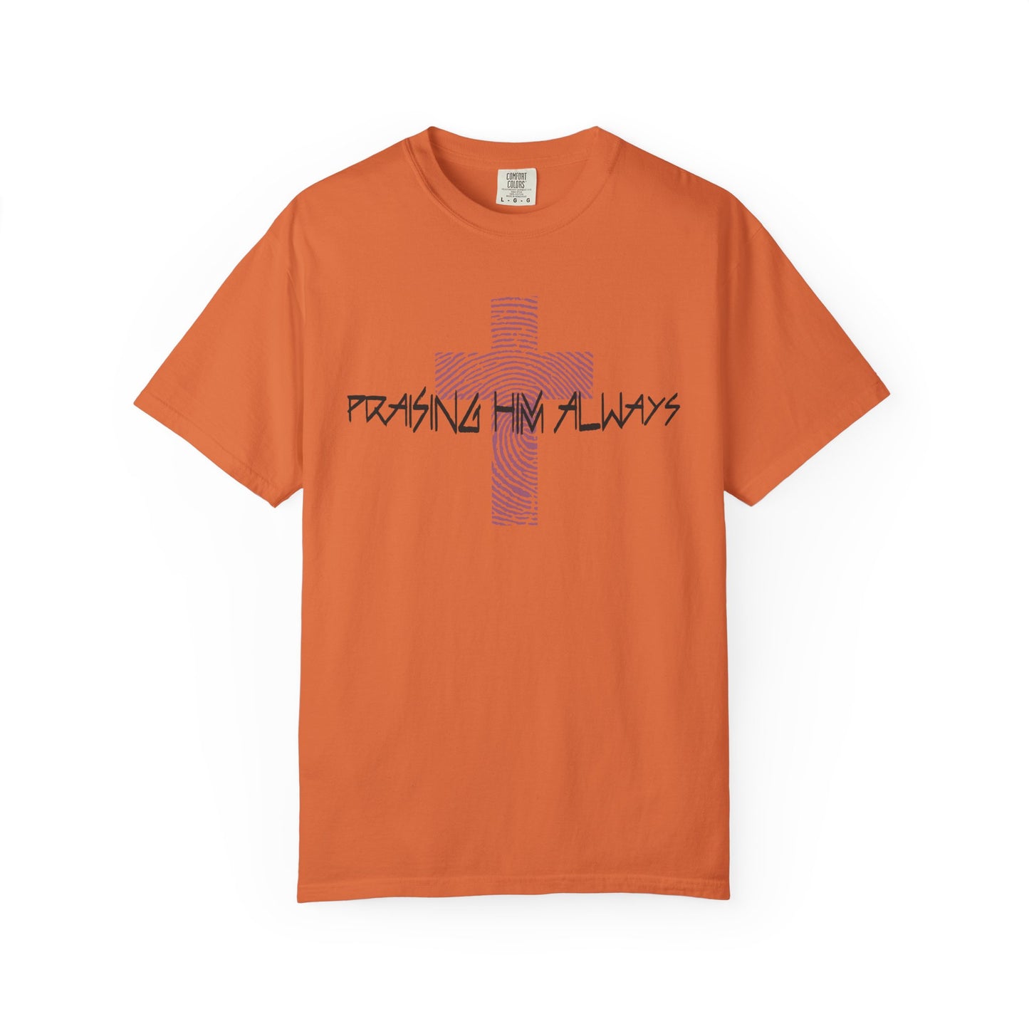 Faith-Based Unisex T-shirt - Praising Him Always Design