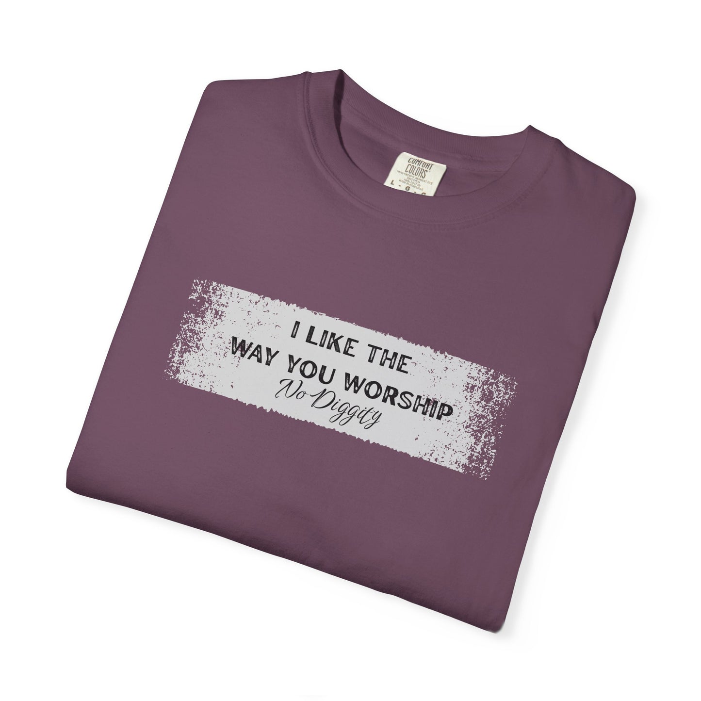 I Like the Way You Worship Unisex T-shirt, Casual Tee, Gift for Music Lovers, Trendy Apparel, Comfortable Fashion