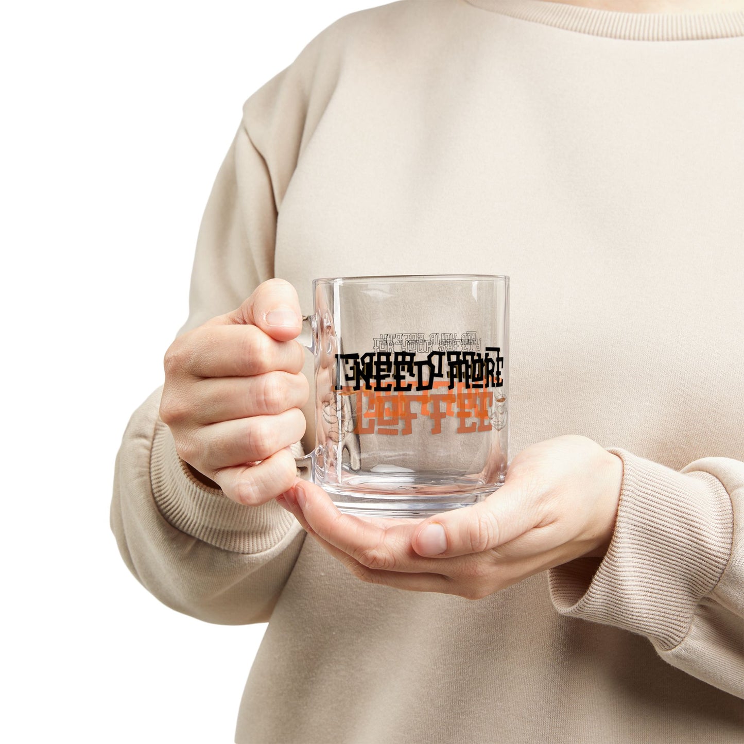 Glass Mug-"For your safety, I need more coffee"