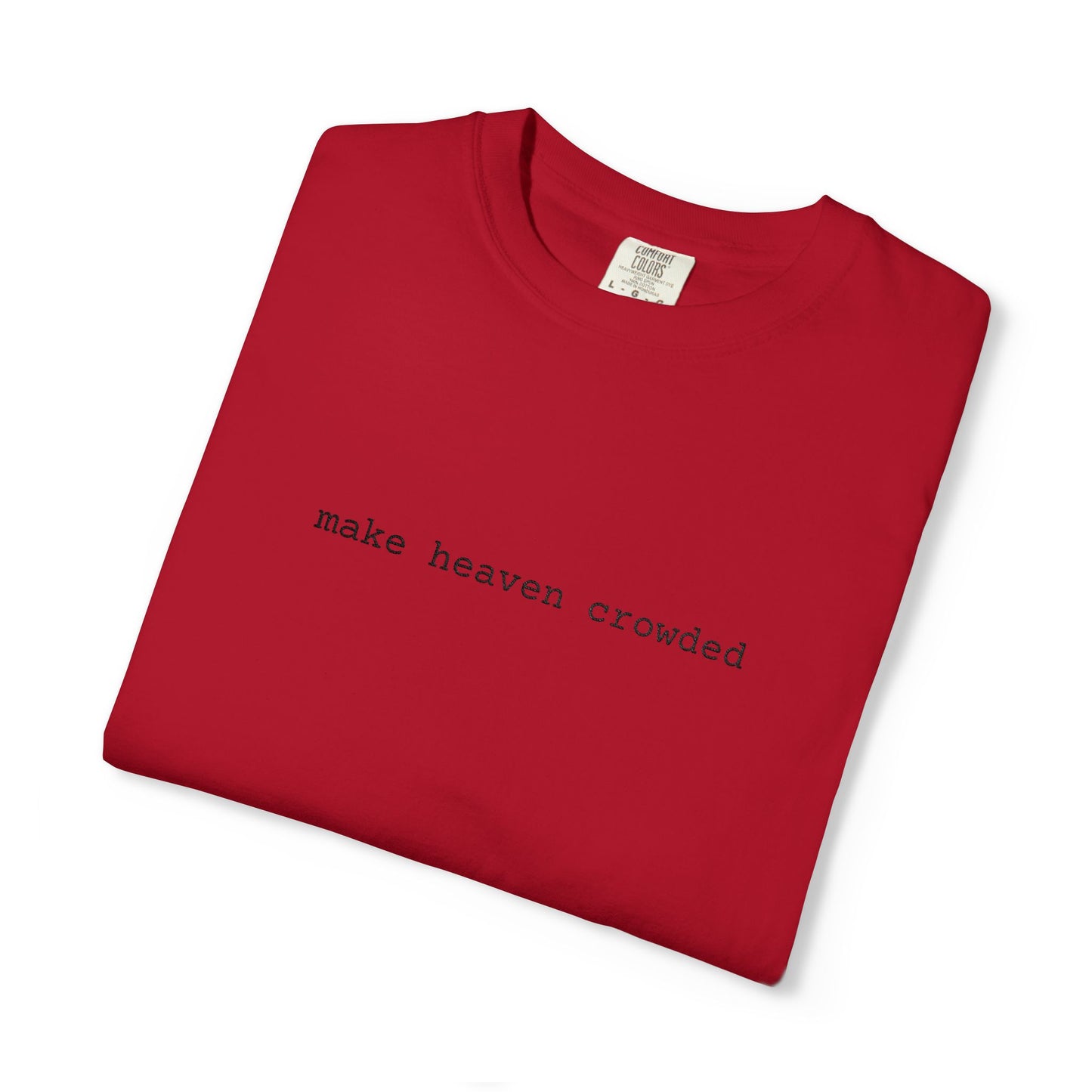 Embroidered T-Shirt 'Make Heaven Crowded'