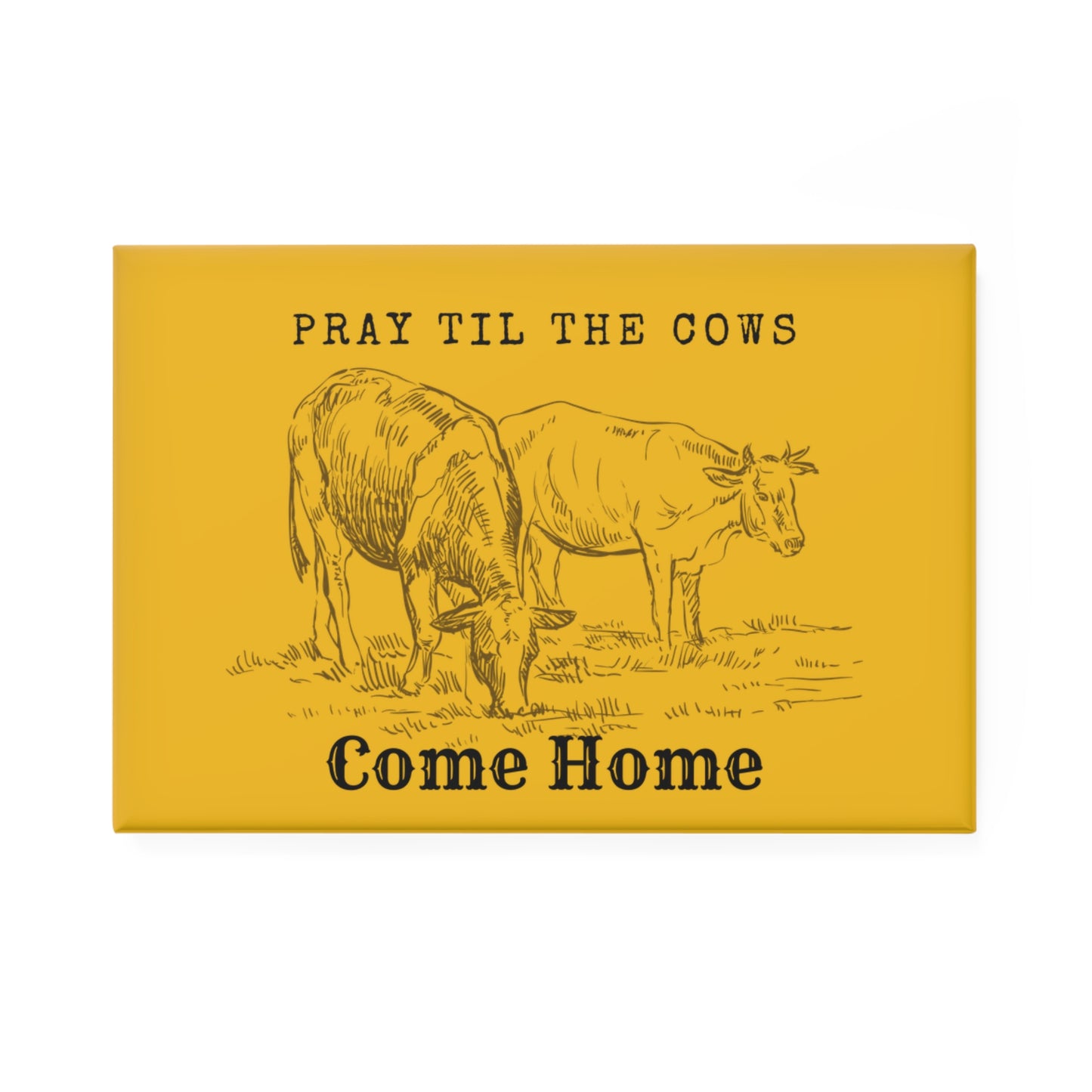 Button Magnet, Rustic Cow theme, Pray til the cows come home, Rectangle (1 & 10 pcs)