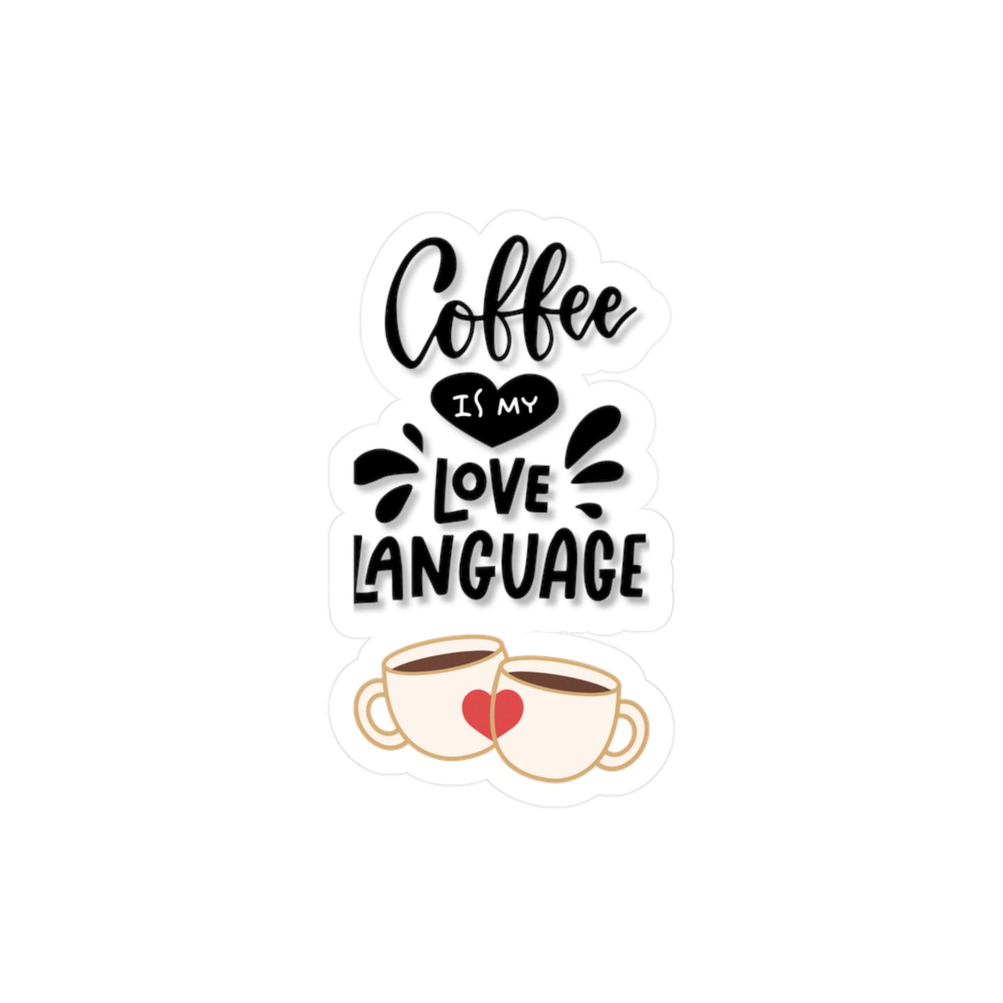Vinyl Decals - Coffee is my love language