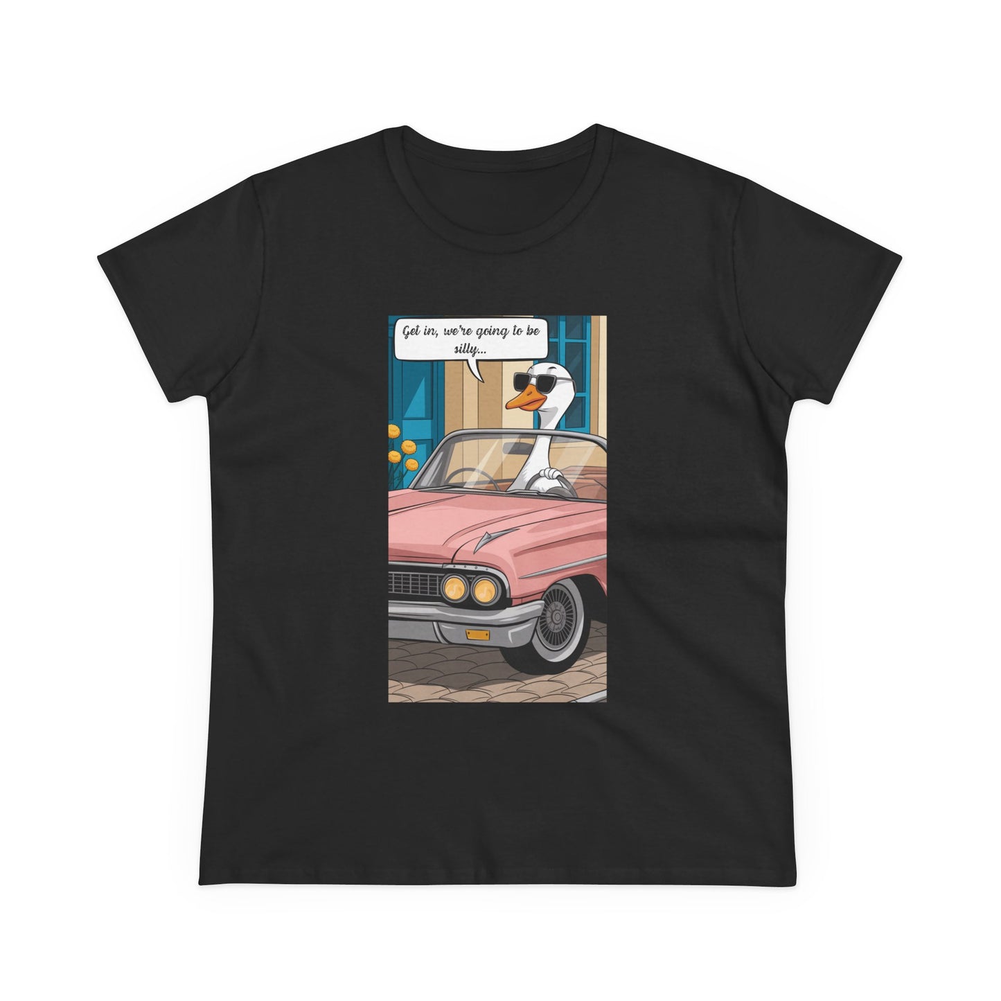 Funny Women's Cotton Tee - "Get in, we're going to be silly..."
